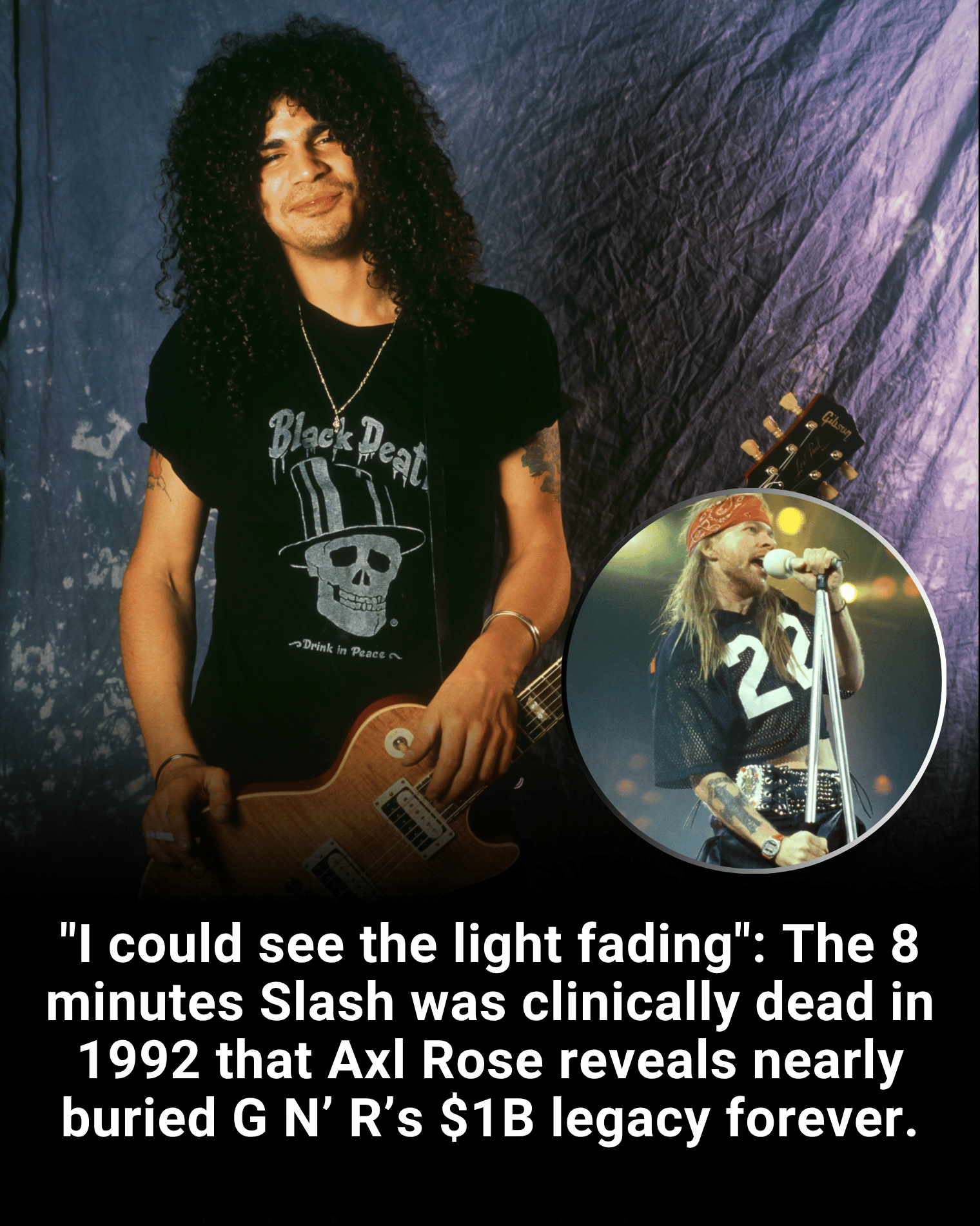 “I could see the light fading”: The 8 minutes Slash was clinically dead in 1992 that Axl Rose reveals nearly buried G N’ R’s $1B legacy forever.
