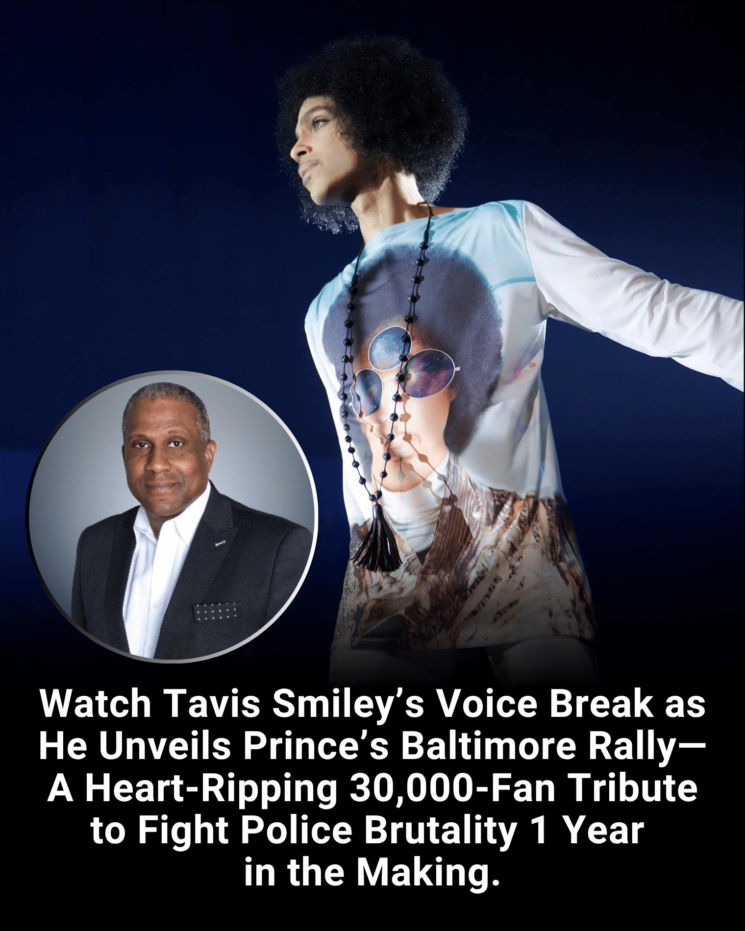 Watch Tavis Smiley’s Voice Break as He Unveils Prince’s Baltimore Rally—A Heart-Ripping 30,000-Fan Tribute to Fight Police Brutality 1 Year in the Making.