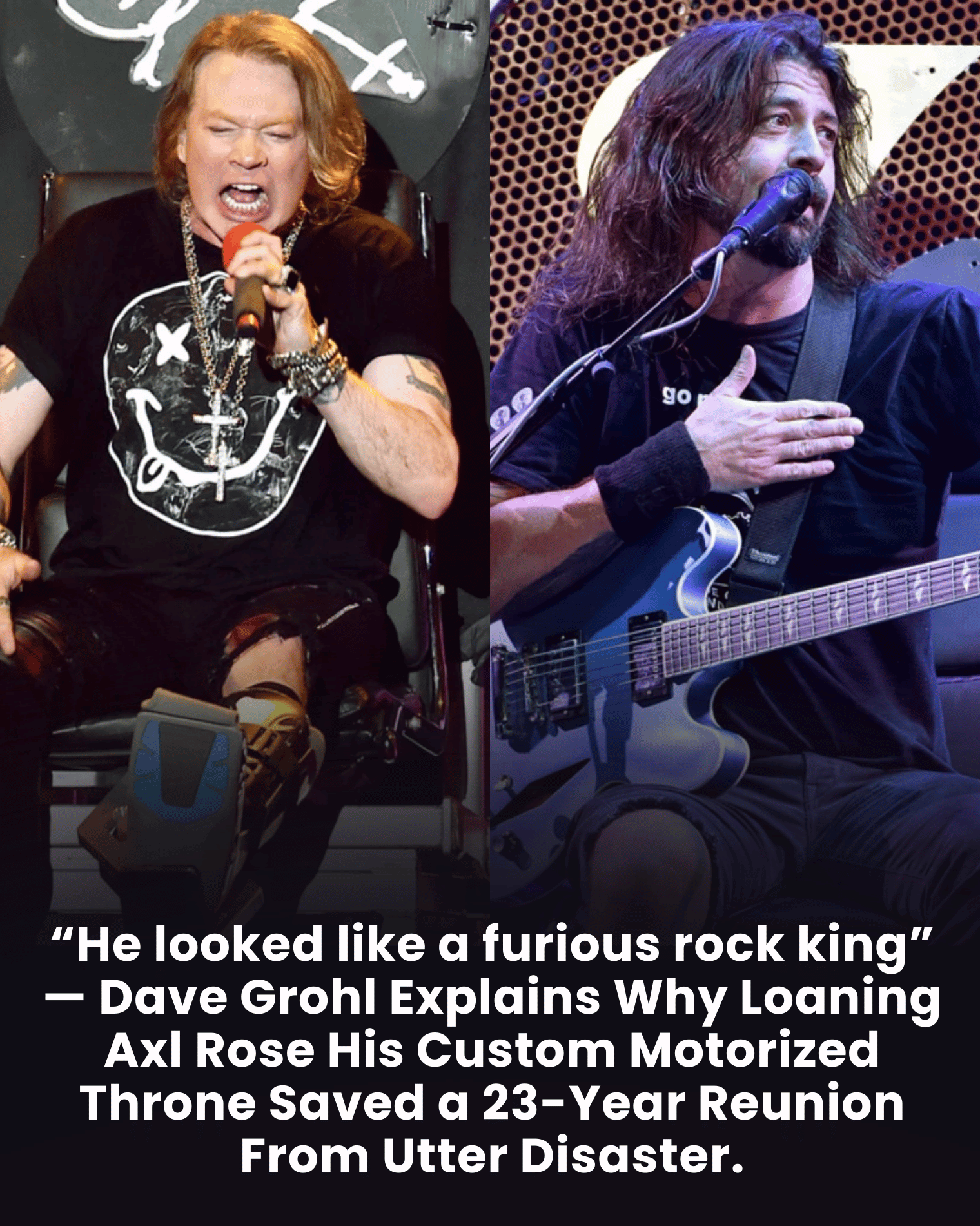 “He looked like a furious rock king” — Dave Grohl Explains Why Loaning Axl Rose His Custom Motorized Throne Saved a 23-Year Reunion From Utter Disaster.