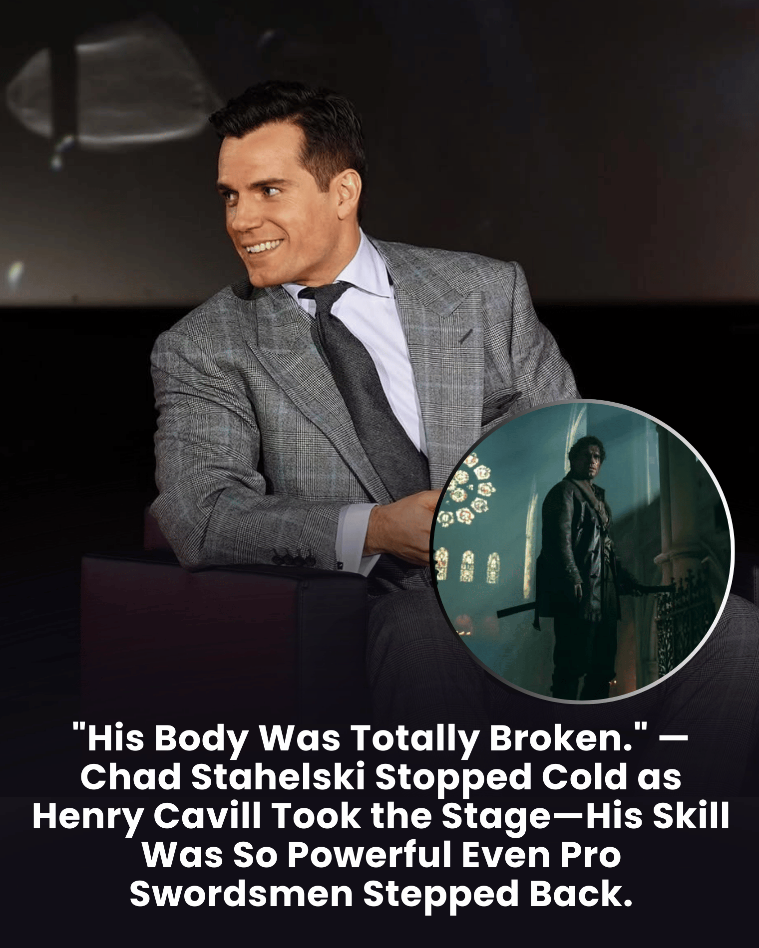 “His Body Was Totally Broken.” — Chad Stahelski Stopped Cold as Henry Cavill Took the Stage—His Skill Was So Powerful Even Pro Swordsmen Stepped Back.