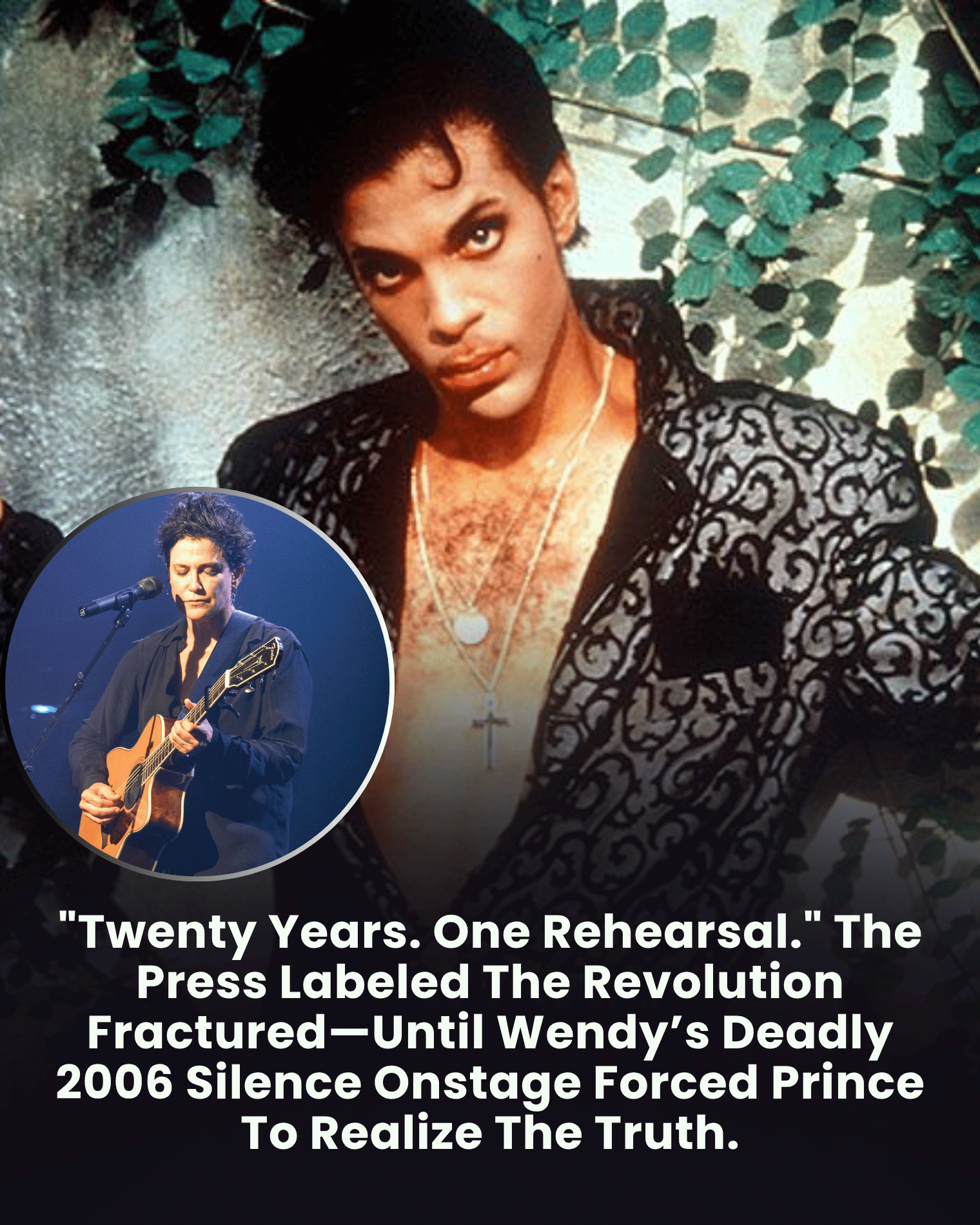 “Twenty Years. One Rehearsal.” The Press Labeled The Revolution Fractured—Until Wendy’s Deadly 2006 Silence Onstage Forced Prince To Realize The Truth.
