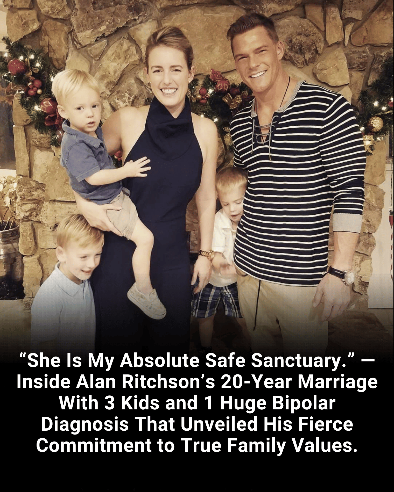 “She Is My Absolute Safe Sanctuary.” — Inside Alan Ritchson’s 20-Year Marriage With 3 Kids and 1 Huge Bipolar Diagnosis That Unveiled His Fierce Commitment to True Family Values.