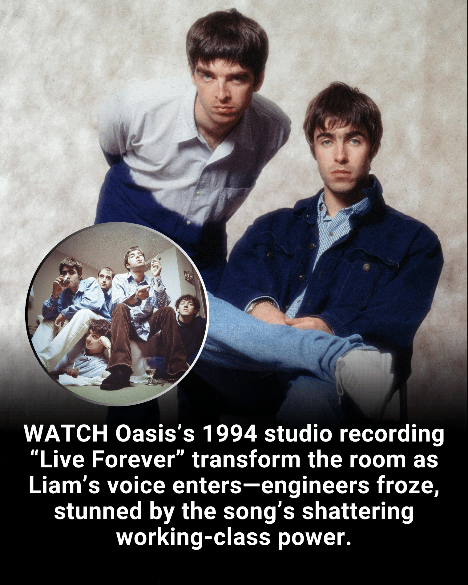 WATCH Oasis’s 1994 studio recording “Live Forever” transform the room as Liam’s voice enters—engineers froze, stunned by the song’s shattering working-class power.