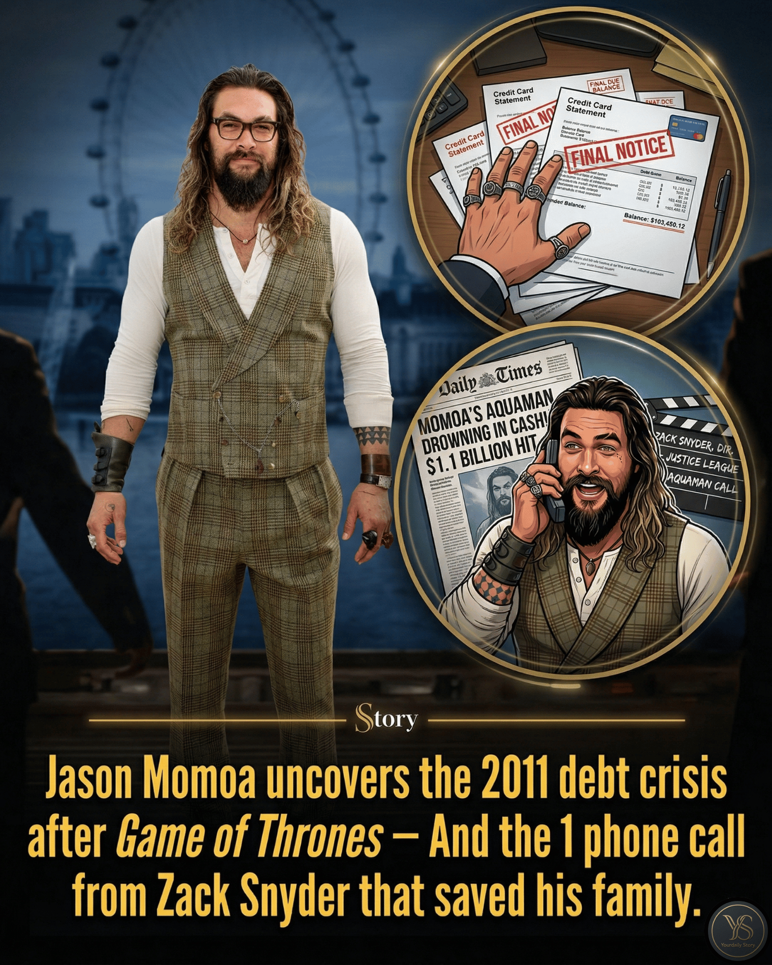 Jason Momoa uncovers the 2011 debt crisis after Game of Thrones — And the 1 phone call from Zack Snyder that saved his family.