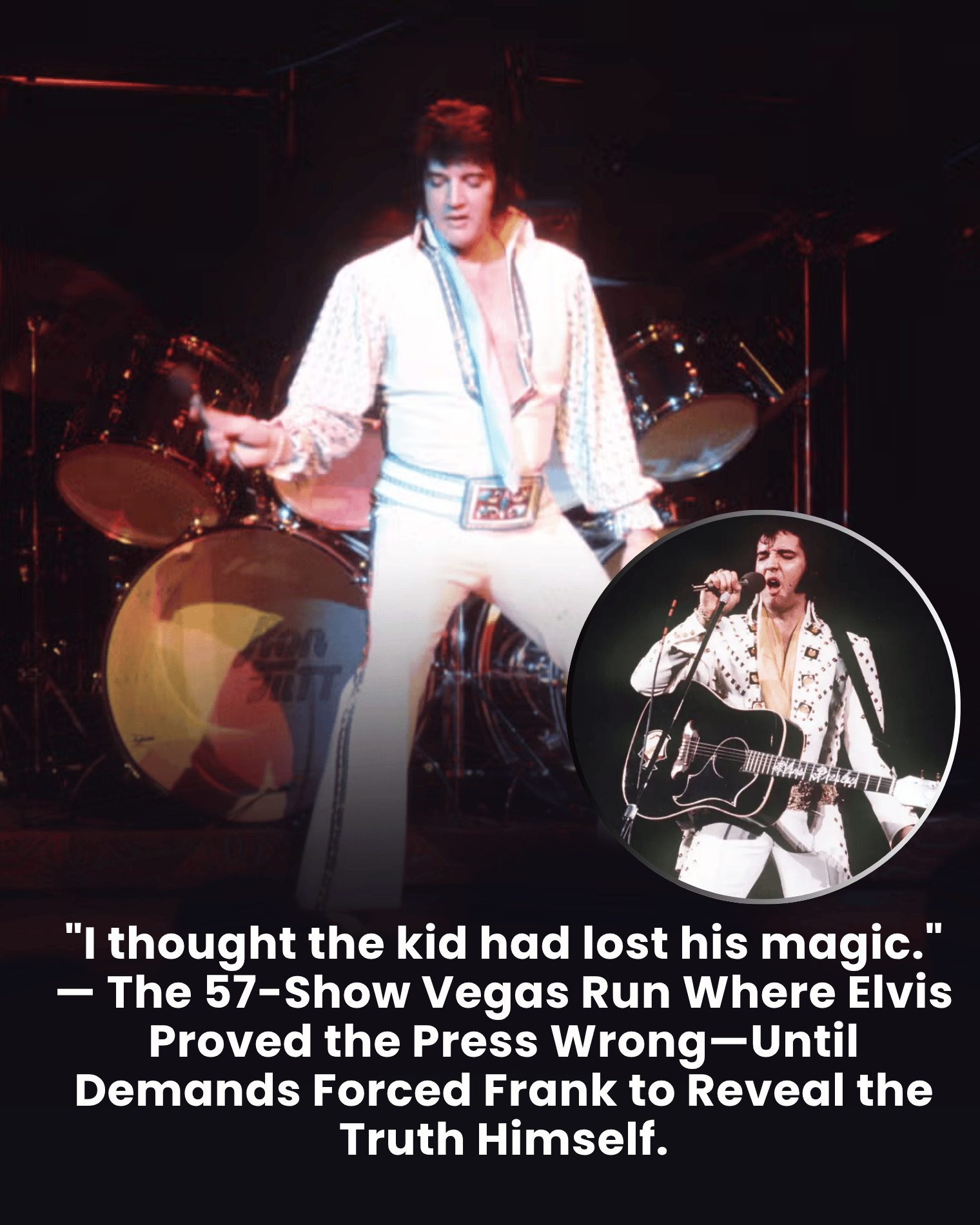 “I thought the kid had lost his magic.” — The 57-Show Vegas Run Where Elvis Proved the Press Wrong—Until Demands Forced Frank to Reveal the Truth Himself.