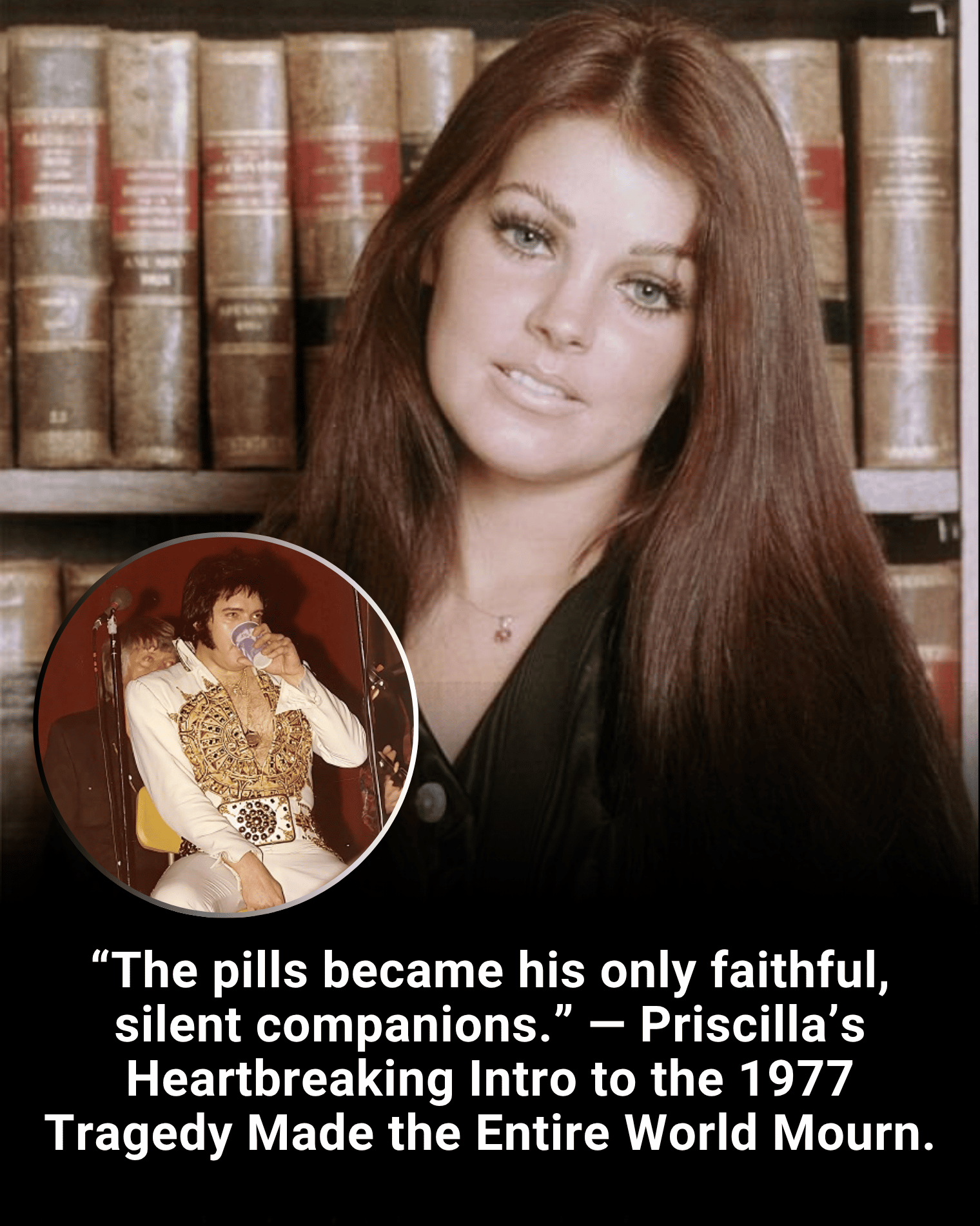 “The pills became his only faithful, silent companions.” — Priscilla’s Heartbreaking Intro to the 1977 Tragedy Made the Entire World Mourn.