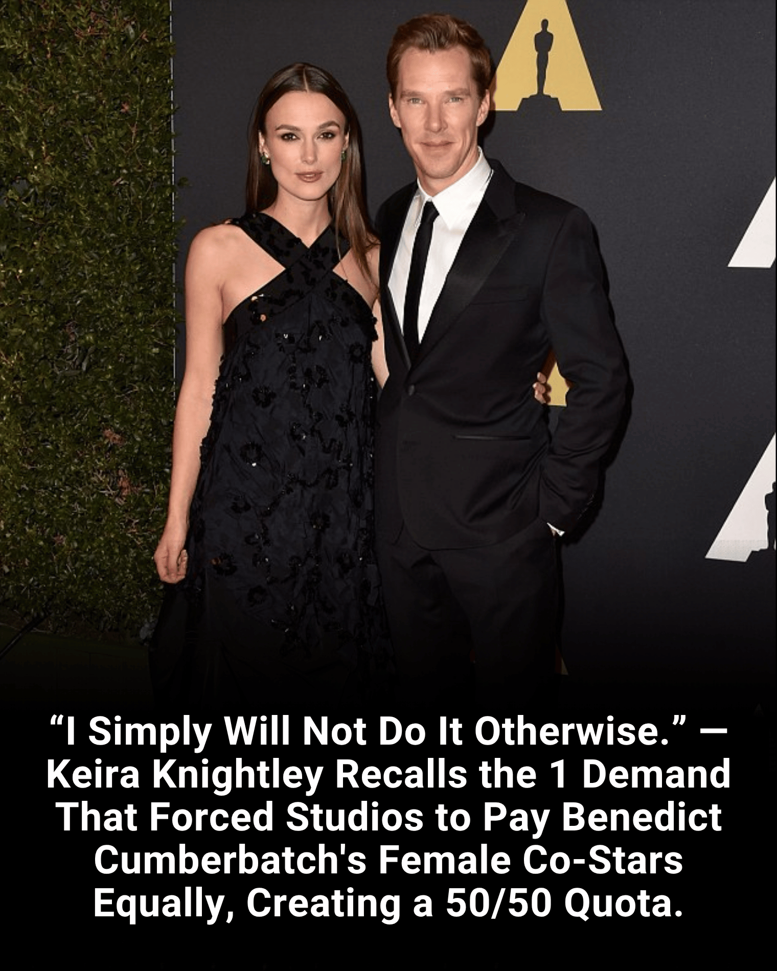 “I Simply Will Not Do It Otherwise.” — Keira Knightley Recalls the 1 Demand That Forced Studios to Pay Benedict Cumberbatch’s Female Co-Stars Equally, Creating a 50/50 Quota.