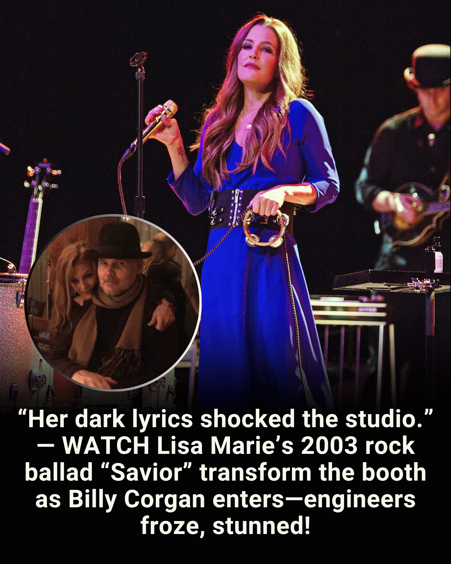 “Her dark lyrics shocked the studio.” — WATCH Lisa Marie’s 2003 rock ballad “Savior” transform the booth as Billy Corgan enters—engineers froze, stunned!