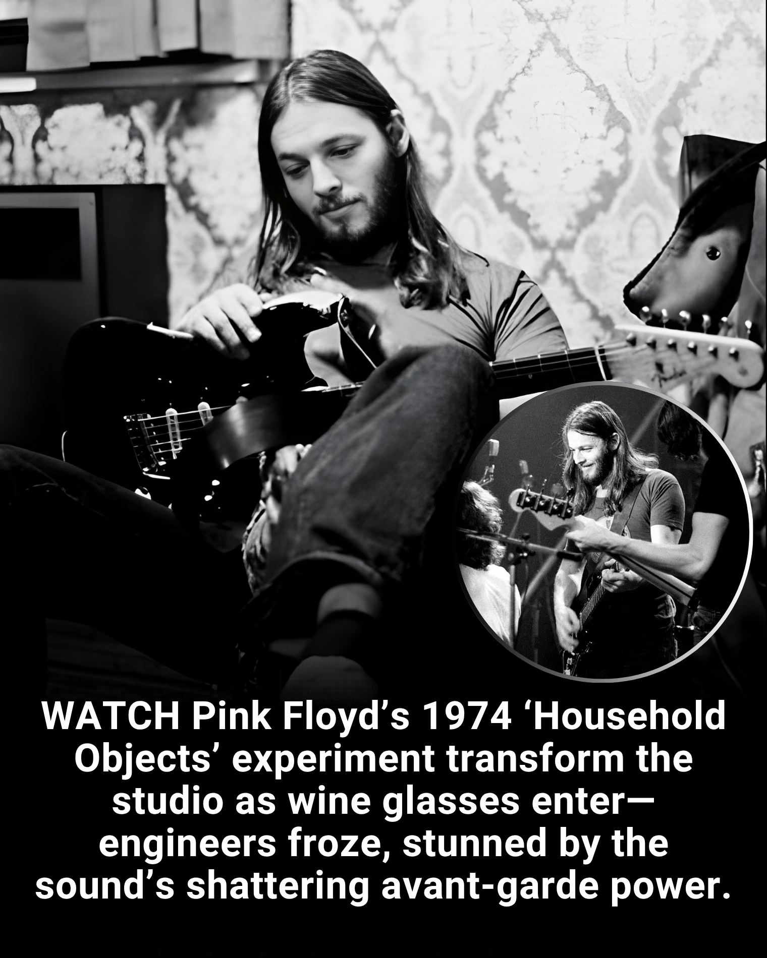 WATCH Pink Floyd’s 1974 ‘Household Objects’ experiment transform the studio as wine glasses enter—engineers froze, stunned by the sound’s shattering avant-garde power.