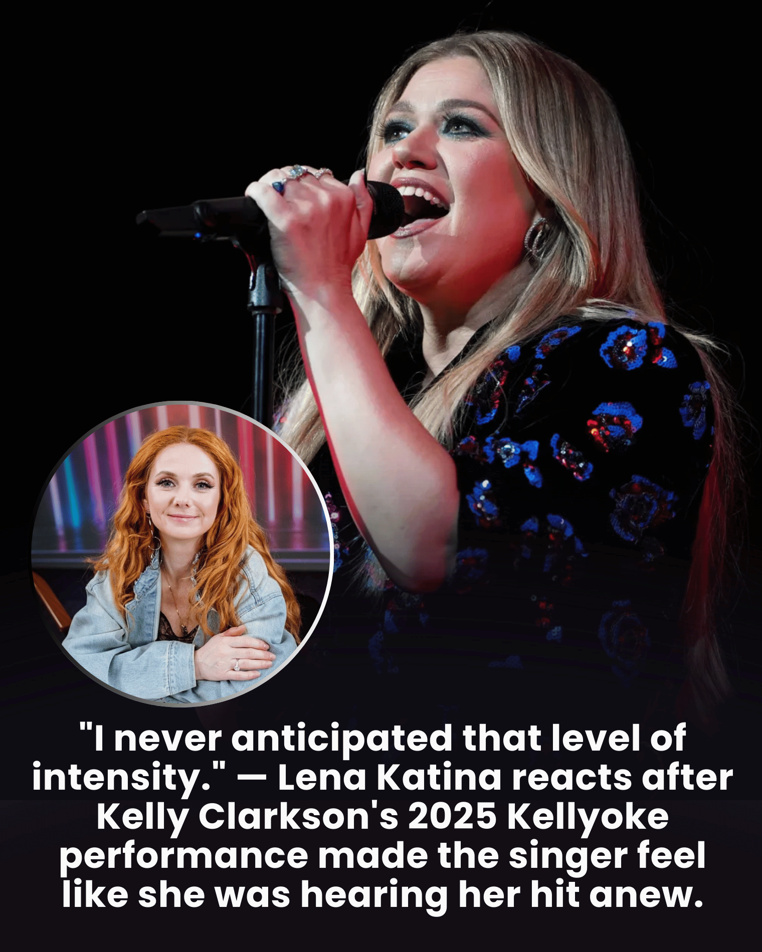 “I never anticipated that level of intensity.” — Lena Katina reacts after Kelly Clarkson’s 2025 Kellyoke performance made the singer feel like she was hearing her hit anew.