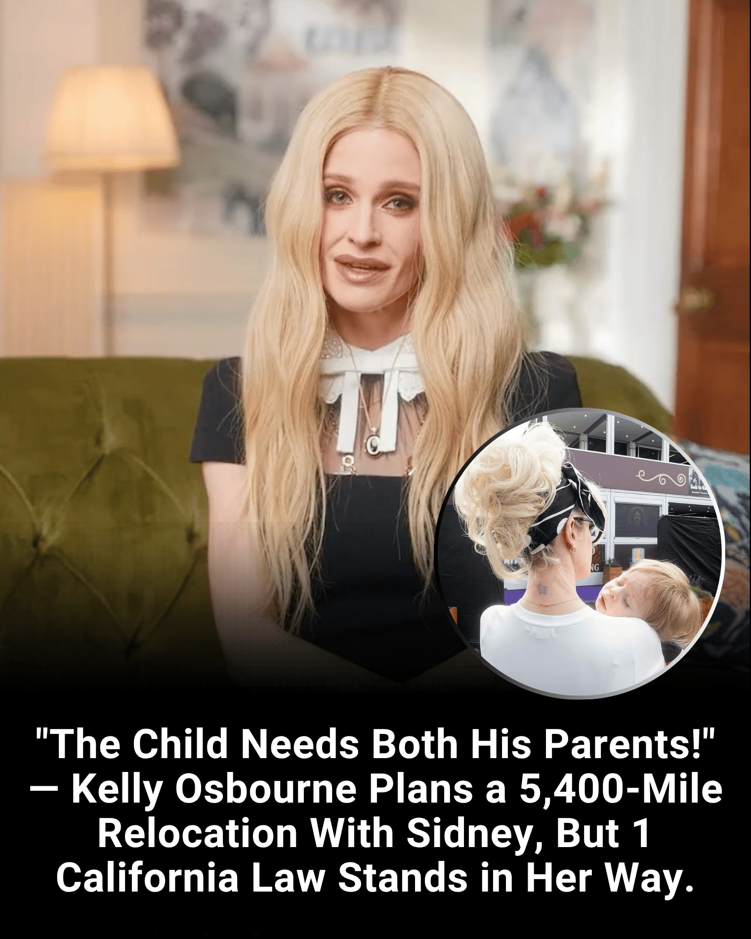 “The Child Needs Both His Parents!” — Kelly Osbourne Plans a 5,400-Mile Relocation With Sidney, But 1 California Law Stands in Her Way.