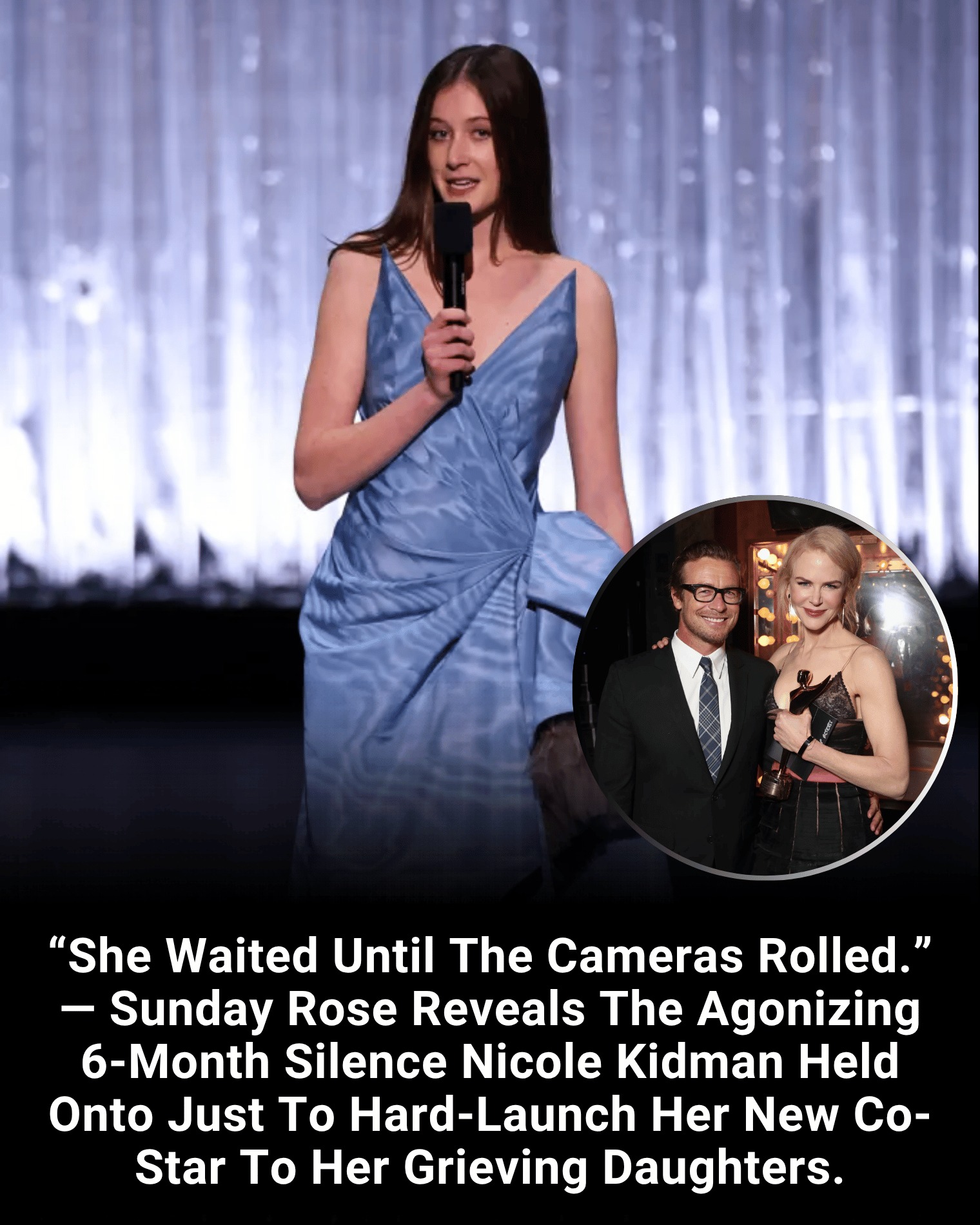 “She Waited Until The Cameras Rolled.” — Sunday Rose Reveals The Agonizing 6-Month Silence Nicole Kidman Held Onto Just To Hard-Launch Her New Co-Star To Her Grieving Daughters.