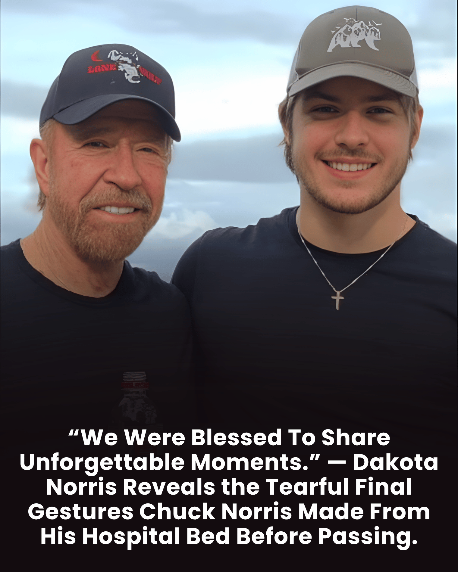 “We Were Blessed To Share Unforgettable Moments.” — Dakota Norris Reveals the Tearful Final Gestures Chuck Norris Made From His Hospital Bed Before Passing.