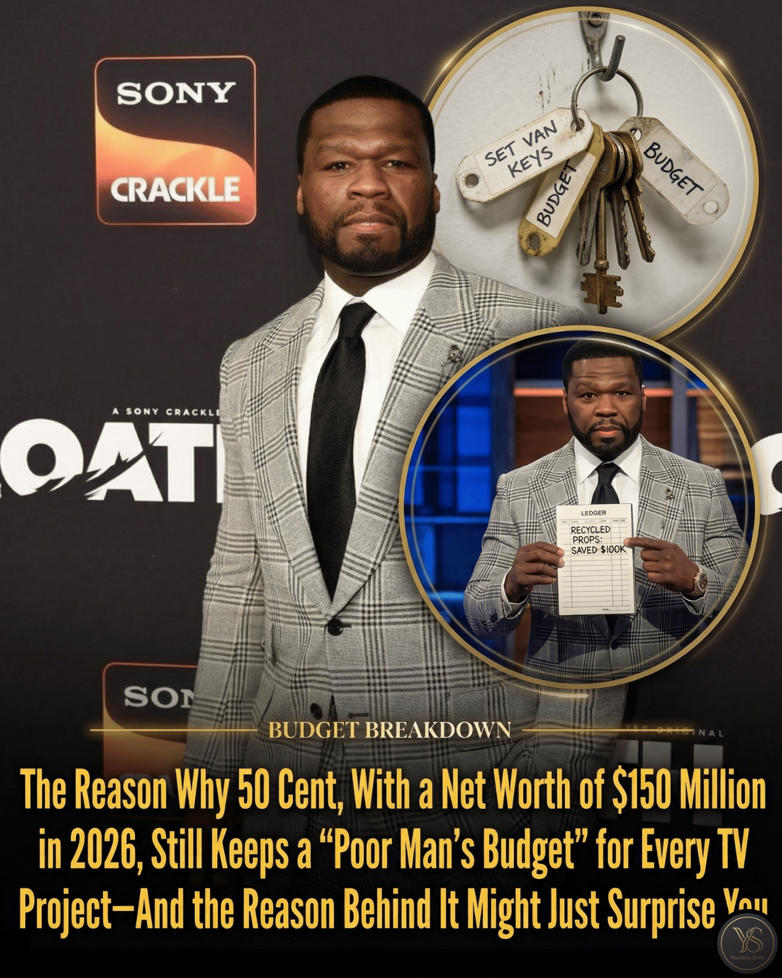 The Reason Why 50 Cent, With a Net Worth of $150 Million in 2026, Still Keeps a “Poor Man’s Budget” for Every TV Project—And the Reason Behind It Might Just Surprise You