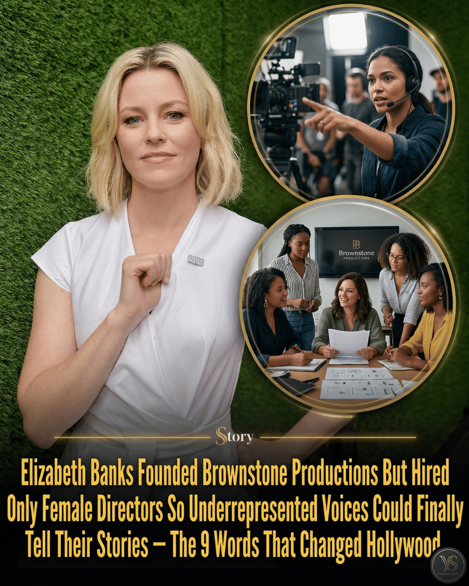 Elizabeth Banks Founded Brownstone Productions But Hired Only Female Directors So Underrepresented Voices Could Finally Tell Their Stories — The 9 Words That Changed Hollywood.