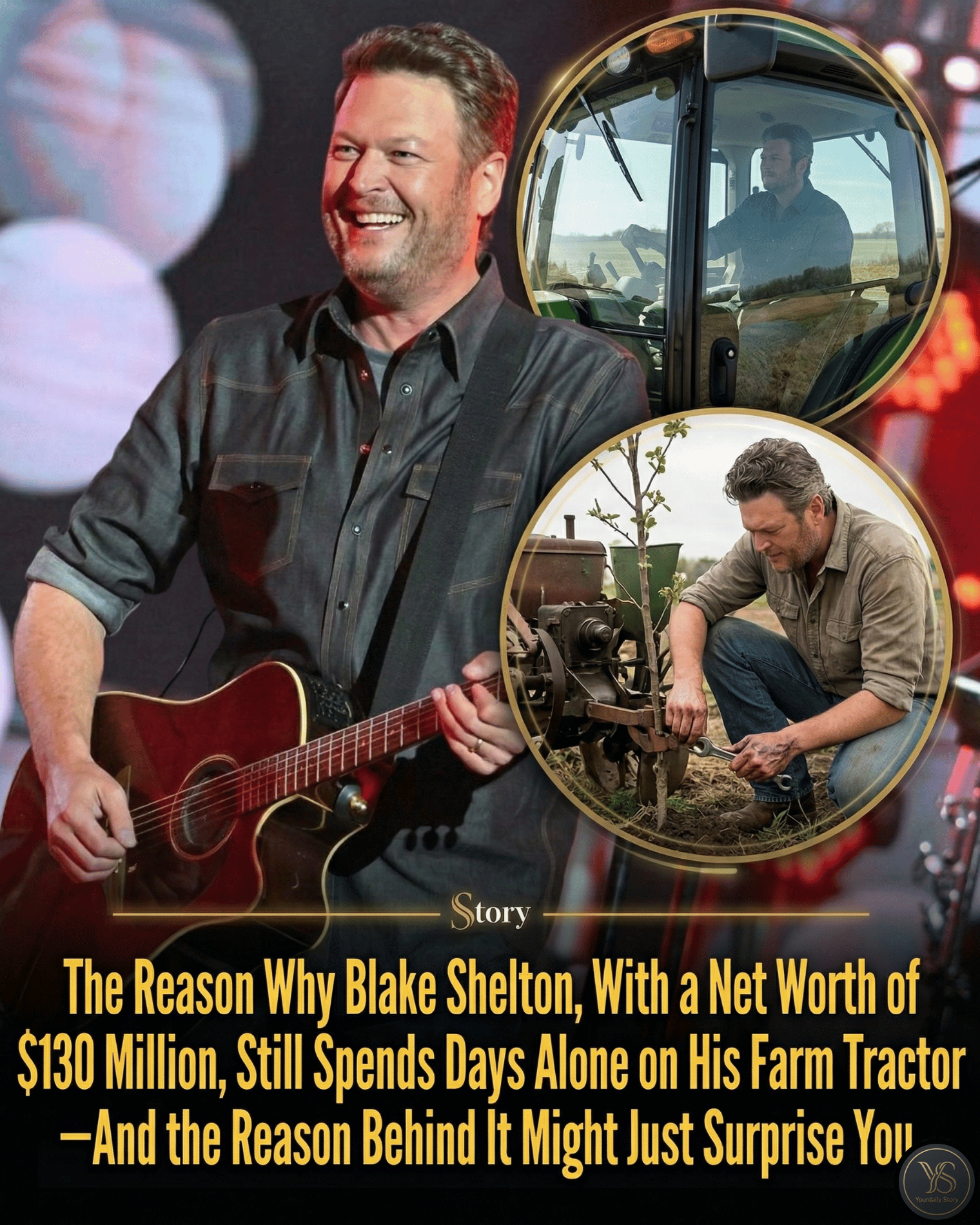The Reason Why Blake Shelton, With a Net Worth of $130 Million, Still Spends Days Alone on His Farm Tractor—And the Reason Behind It Might Just Surprise You