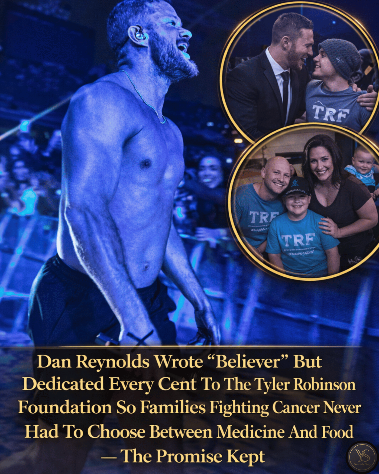 Dan Reynolds Wrote “Believer” But Dedicated Every Cent To The Tyler Robinson Foundation So Families Fighting Cancer Never Had To Choose Between Medicine And Food — The Promise Kept