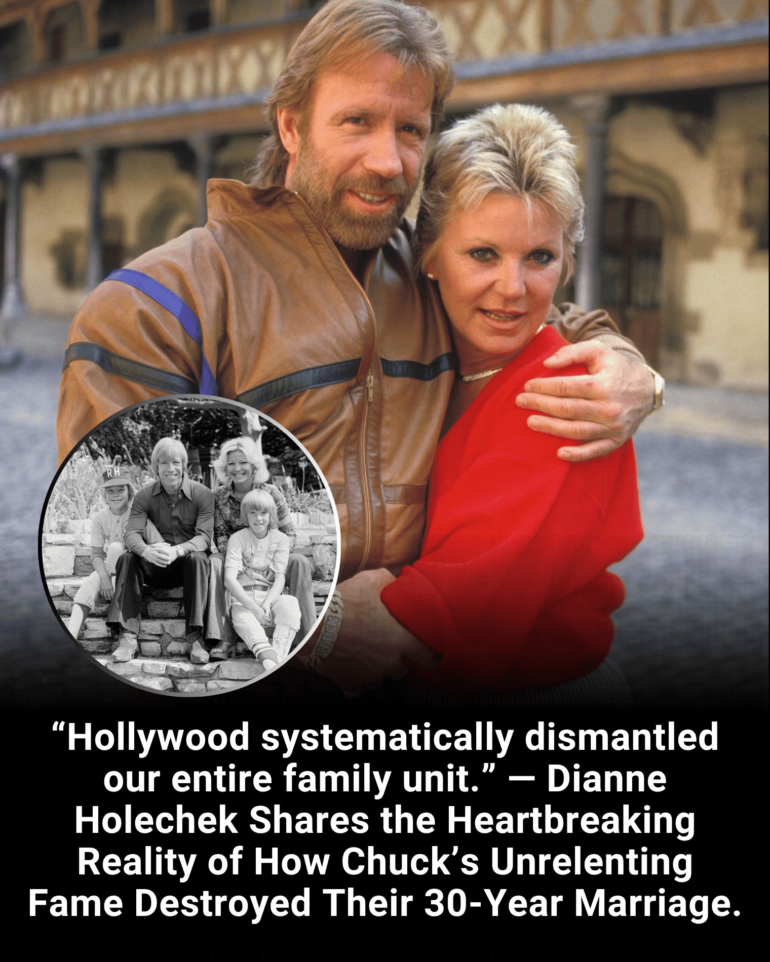 “Hollywood systematically dismantled our entire family unit.” — Dianne Holechek Shares the Heartbreaking Reality of How Chuck’s Unrelenting Fame Destroyed Their 30-Year Marriage.