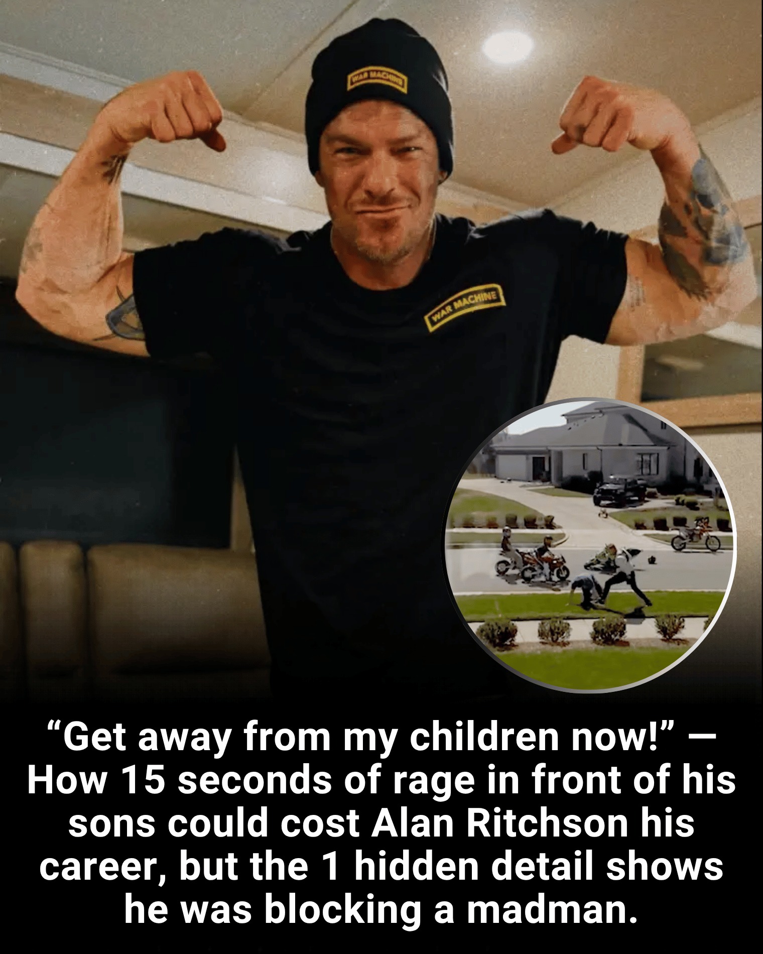 “Get away from my children now!” — How 15 seconds of rage in front of his sons could cost Alan Ritchson his career, but the 1 hidden detail shows he was blocking a madman.