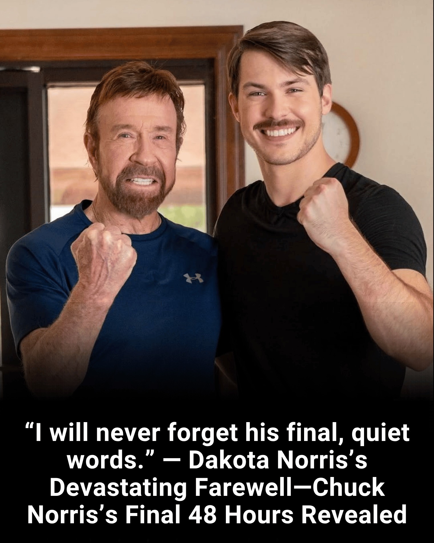 “I will never forget his final, quiet words.” — Dakota Norris’s Devastating Farewell—Chuck Norris’s Final 48 Hours Revealed.