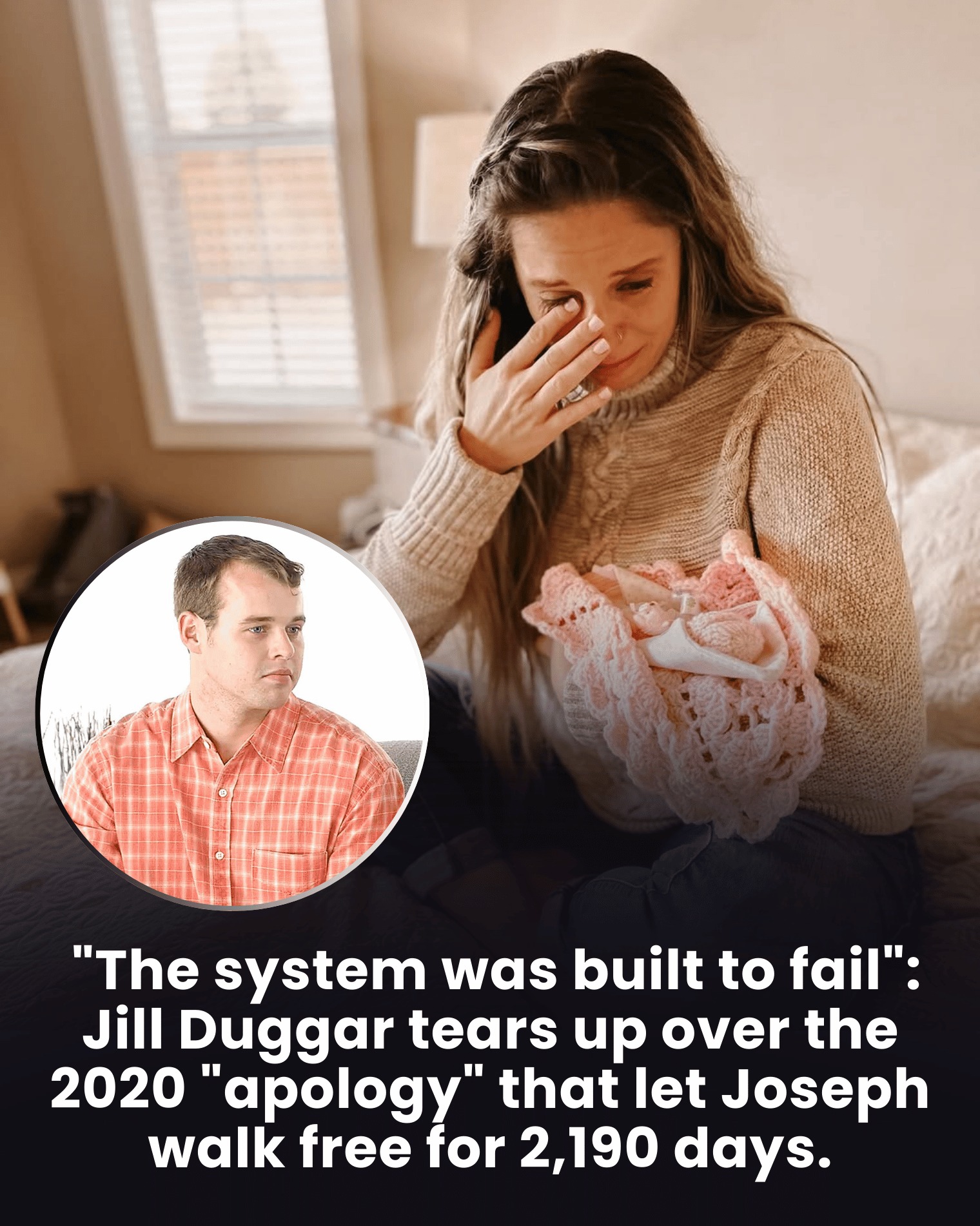“The system was built to fail”: Jill Duggar tears up over the 2020 “apology” that let Joseph walk free for 2,190 days.