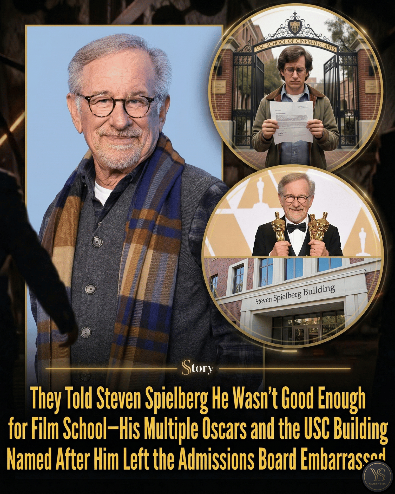 They Told Steven Spielberg He Wasn’t Good Enough for Film School—His Multiple Oscars and the USC Building Named After Him Left the Admissions Board Embarrassed.