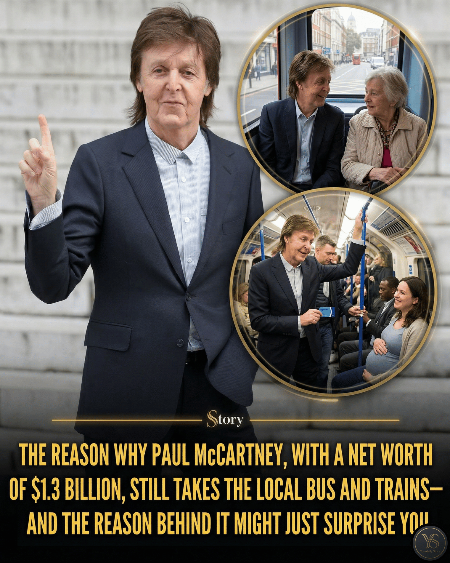 The Reason Why Paul McCartney, With a Net Worth of $1.3 Billion, Still Takes the Local Bus and Trains—And the Reason Behind It Might Just Surprise You