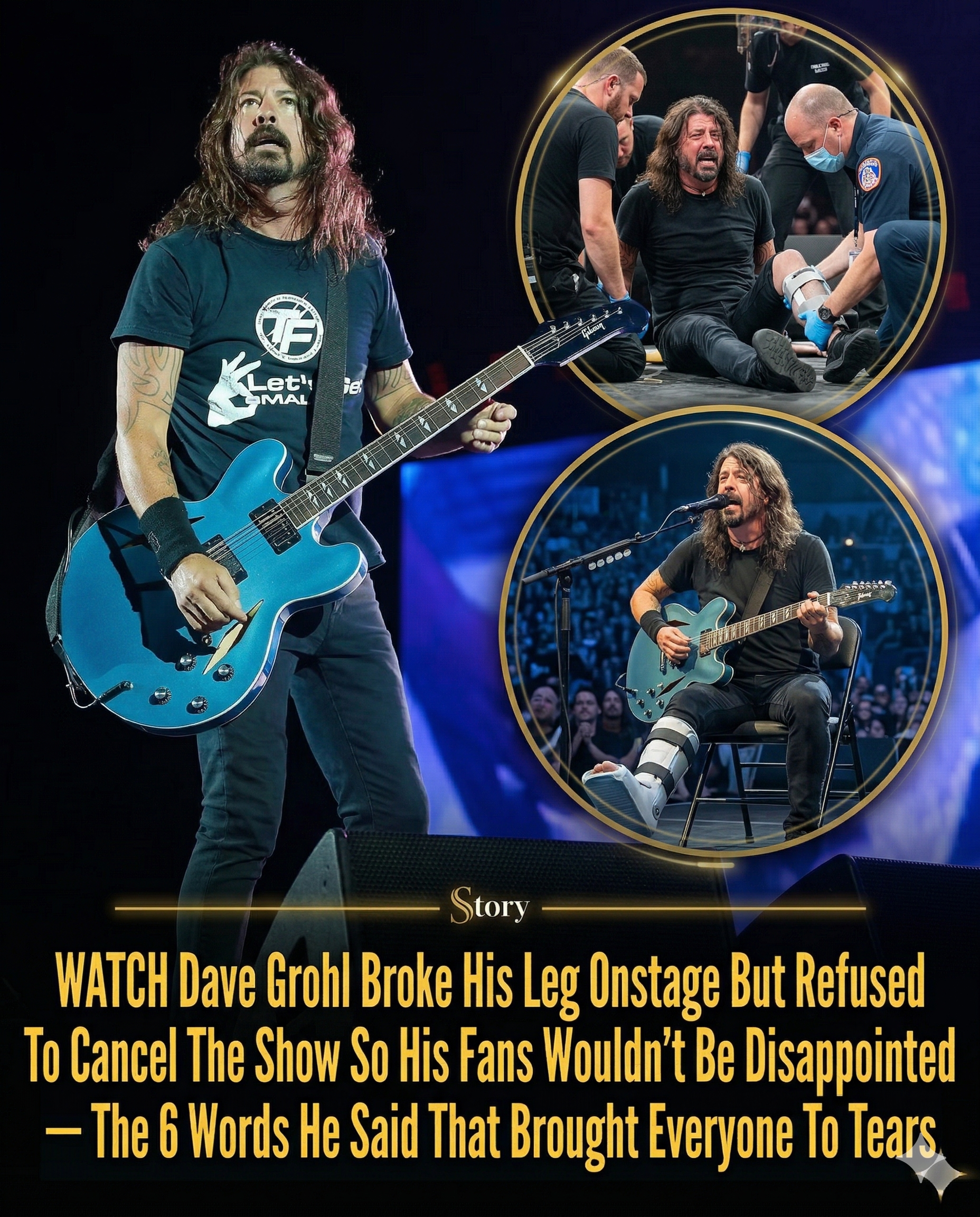 Dave Grohl Broke His Leg Onstage But Refused To Cancel The Show So His Fans Wouldn’t Be Disappointed — The 6 Words He Said That Brought Everyone To Tears