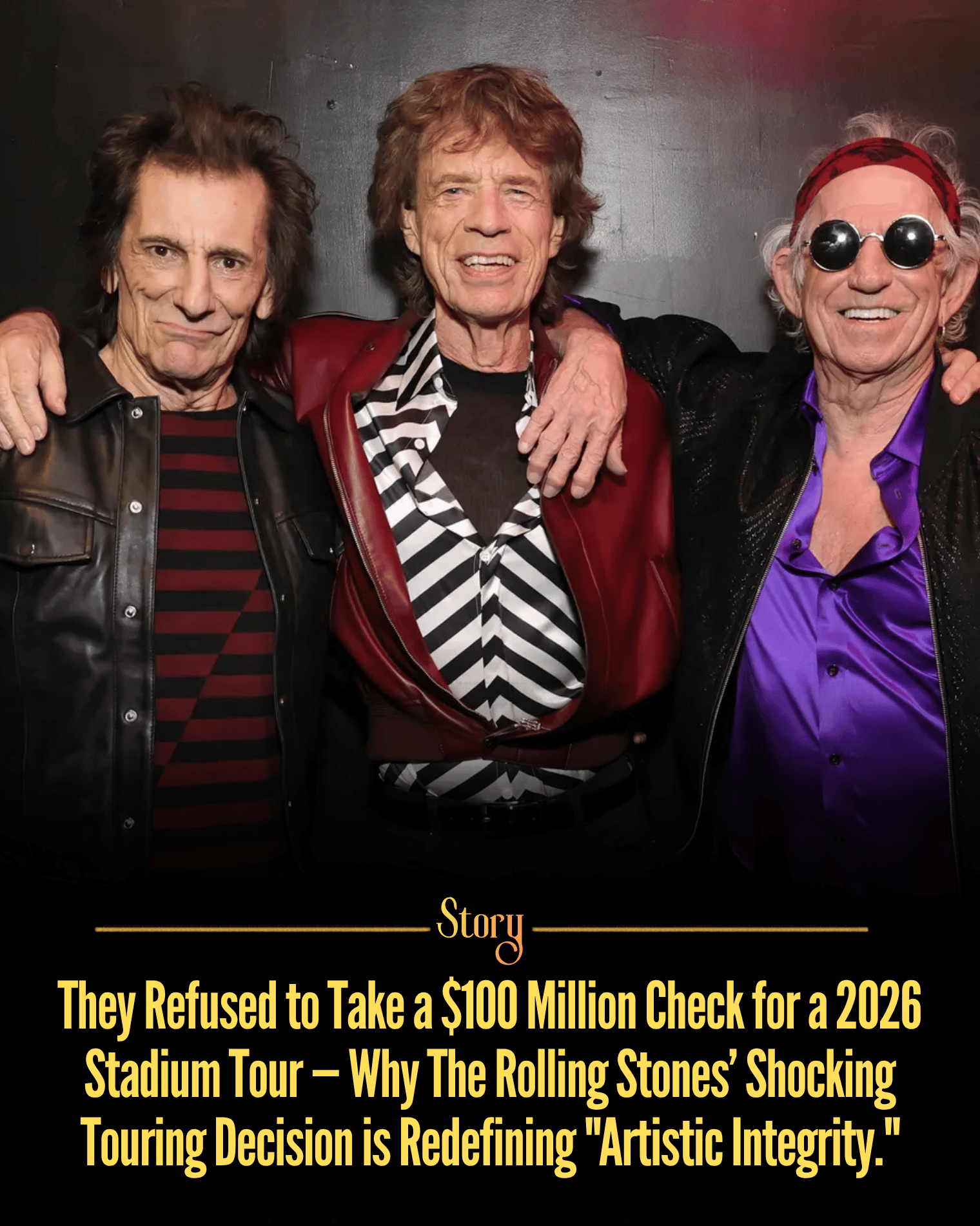 They Refused to Take a $100 Million Check for a 2026 Stadium Tour — Why The Rolling Stones’ Shocking Touring Decision is Redefining “Artistic Integrity.”