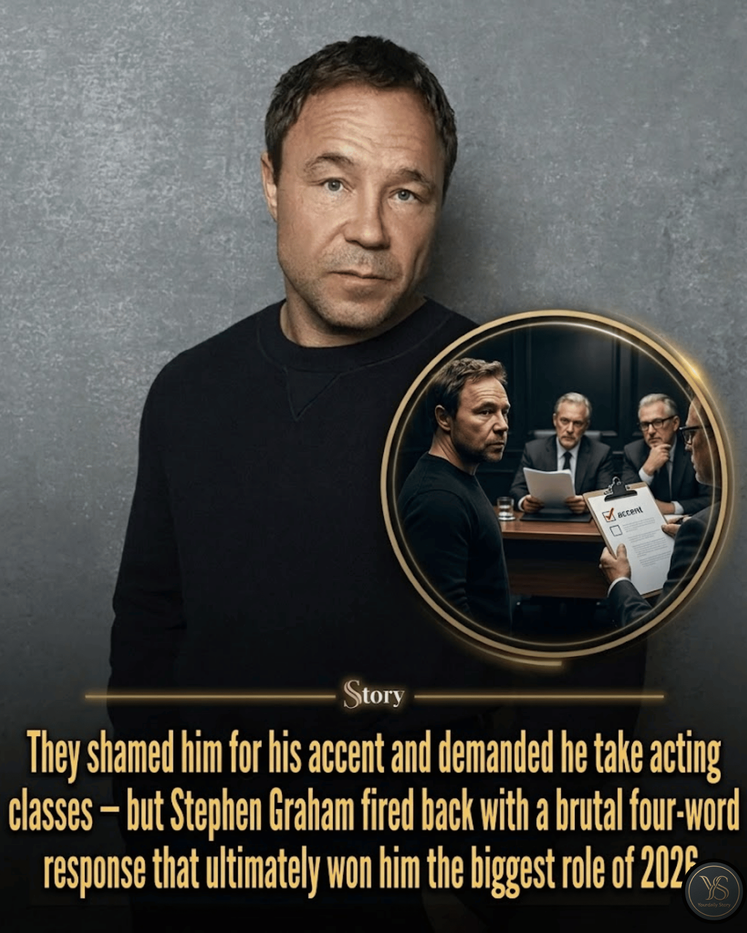 They shamed him for his accent and demanded he take acting classes — but Stephen Graham fired back with a brutal four-word response that ultimately won him the biggest role of 2026.