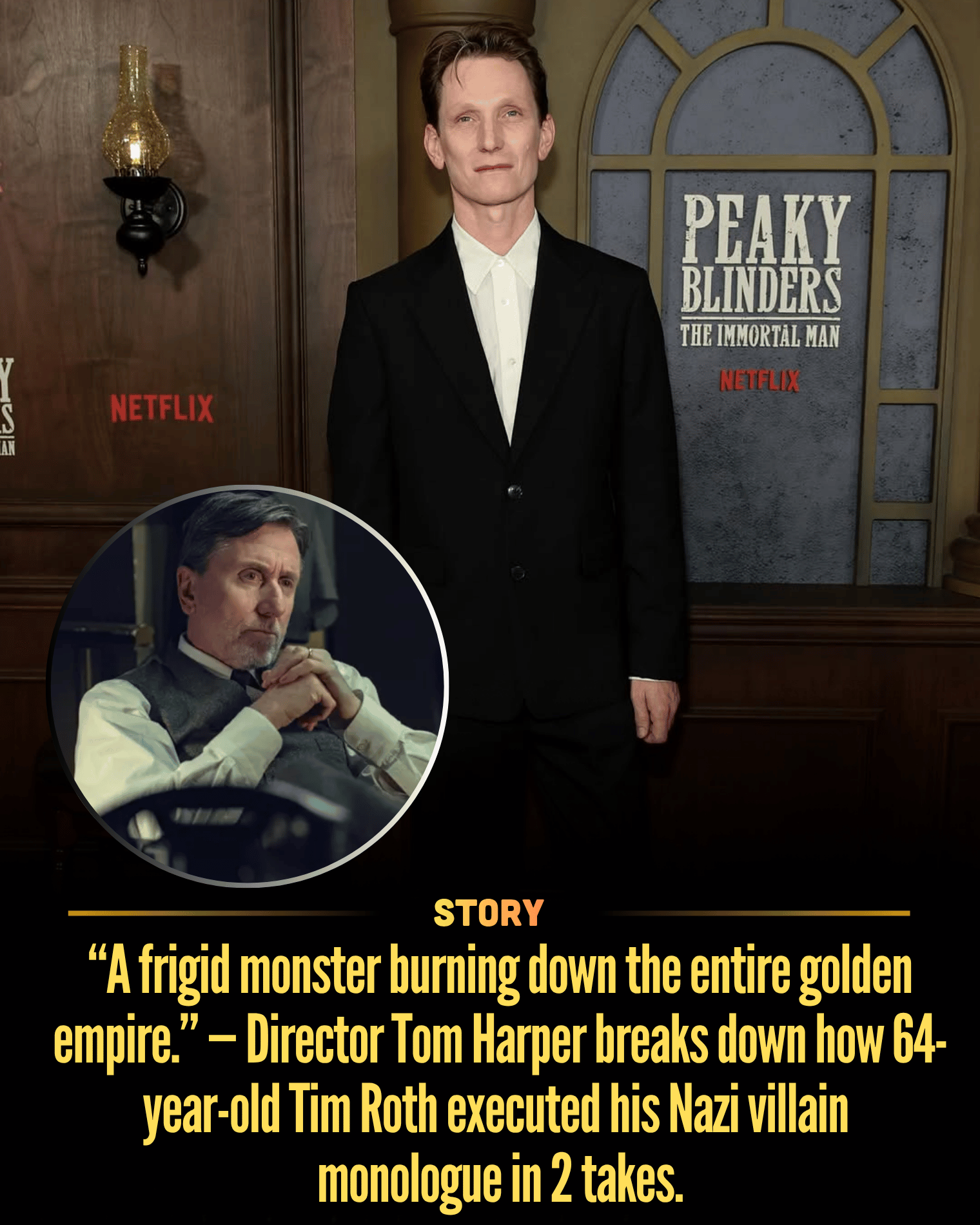 “A frigid monster burning down the entire golden empire.” — Director Tom Harper breaks down how 64-year-old Tim Roth executed his Nazi villain monologue in 2 takes.