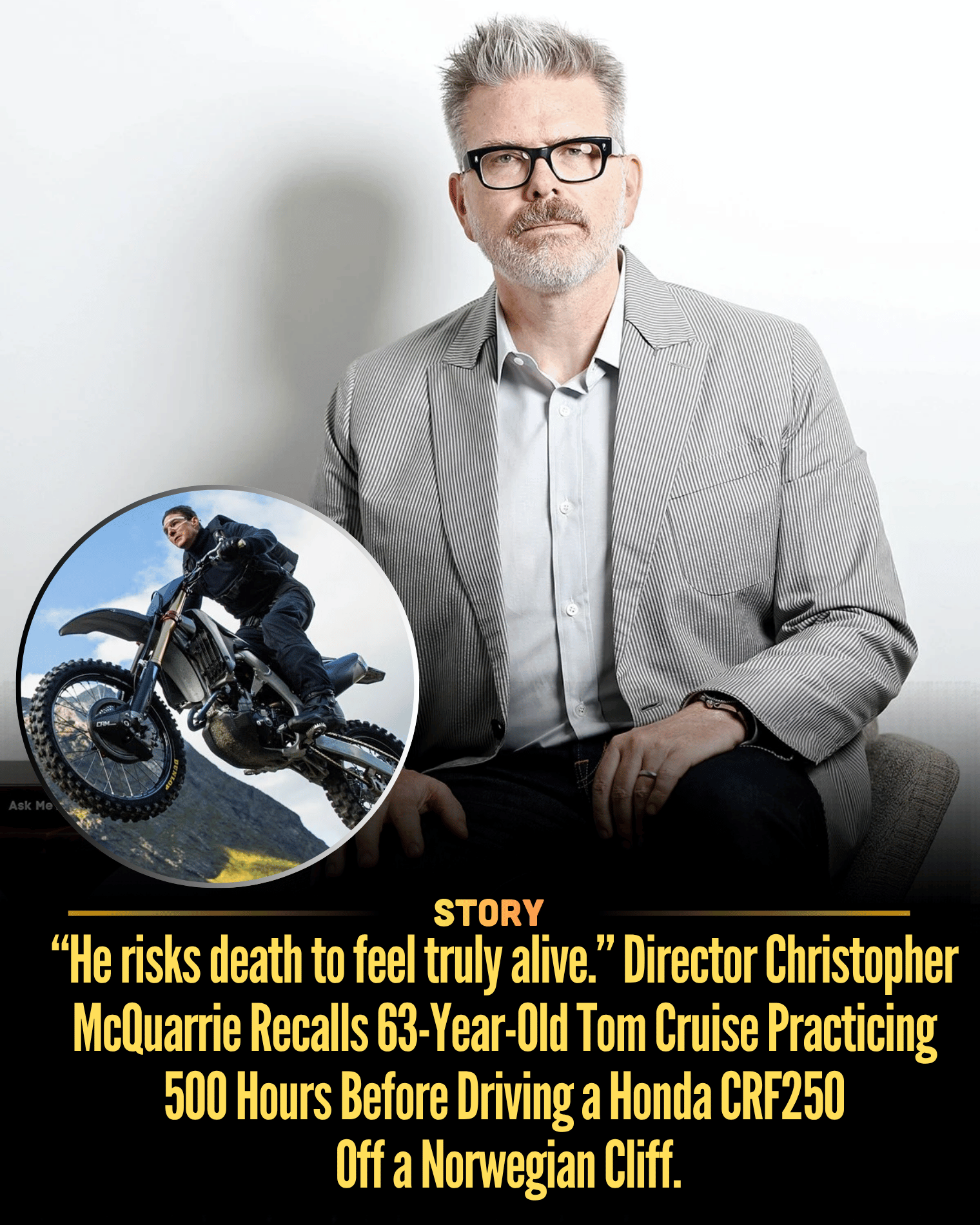 “He risks death to feel truly alive.” Director Christopher McQuarrie Recalls 63-Year-Old Tom Cruise Practicing 500 Hours Before Driving a Honda CRF250 Off a Norwegian Cliff.
