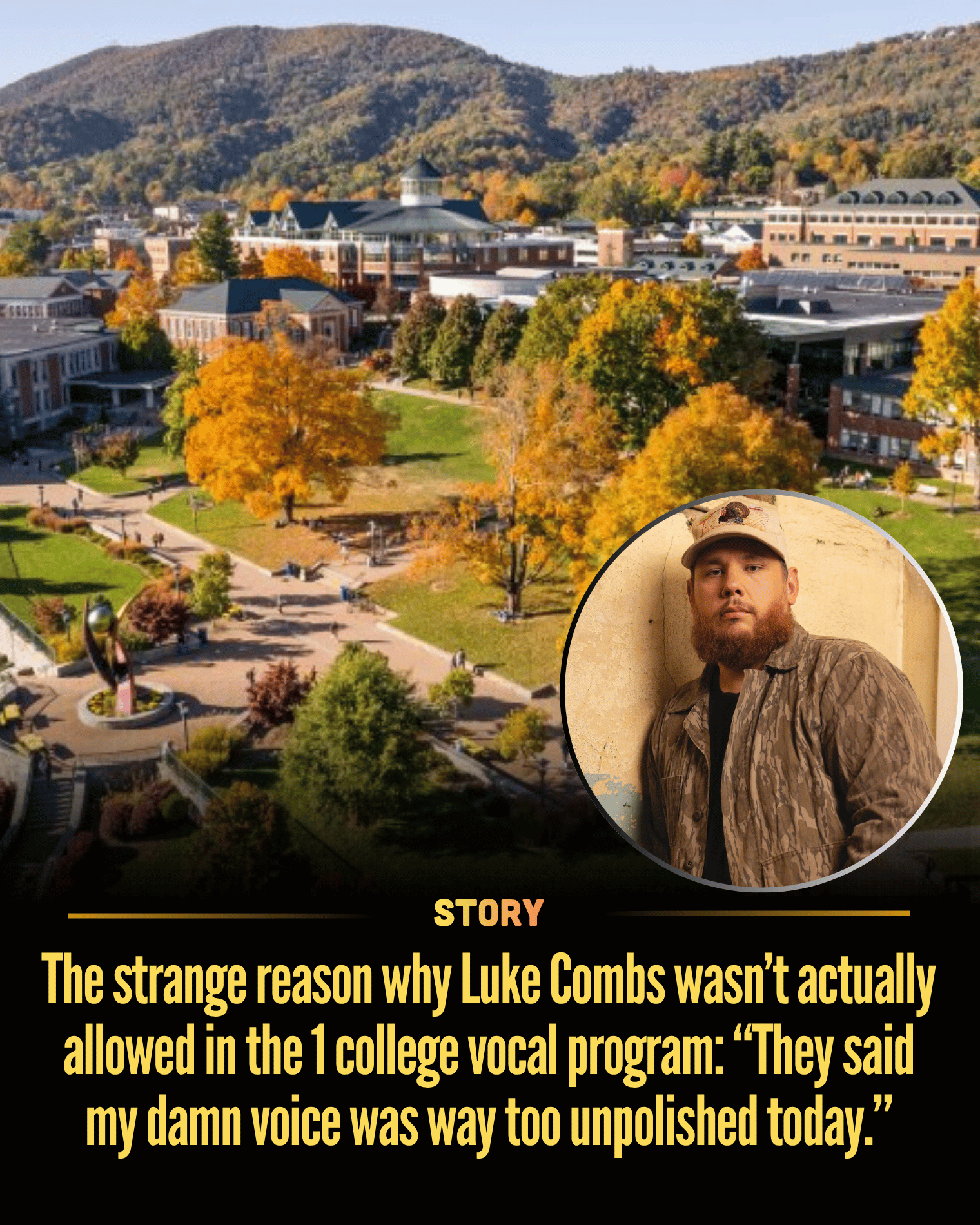 The strange reason why Luke Combs wasn’t actually allowed in the 1 college vocal program: “They said my damn voice was way too unpolished today.”