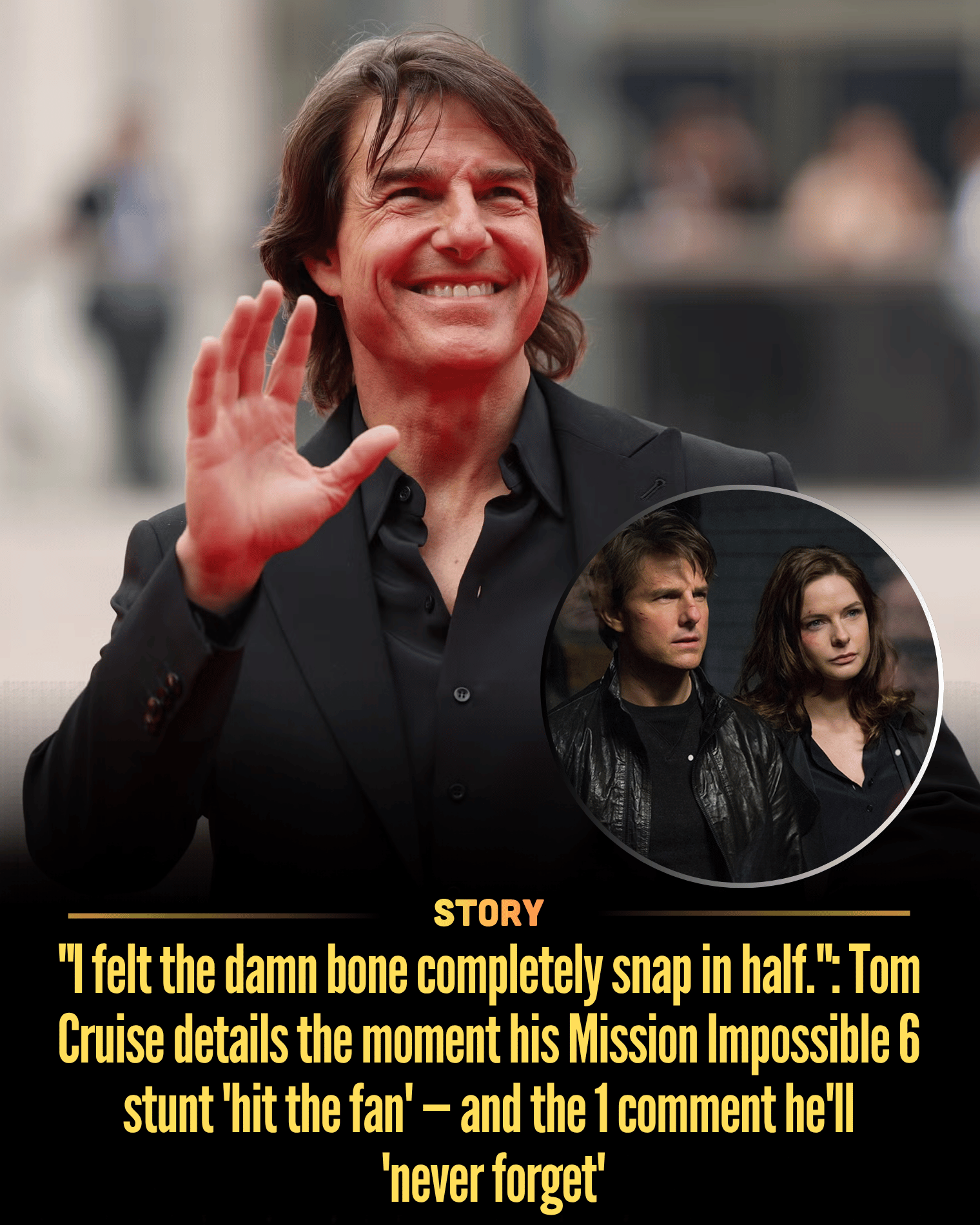 “I felt the damn bone completely snap in half.”: Tom Cruise details the moment his Mission Impossible 6 stunt ‘hit the fan’ — and the 1 comment he’ll ‘never forget’