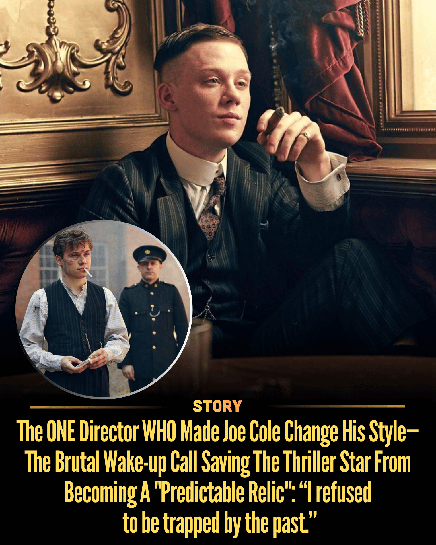 The ONE Director WHO Made Joe Cole Change His Style—The Brutal Wake-up Call Saving The Thriller Star From Becoming A “Predictable Relic”: “I refused to be trapped by the past.”