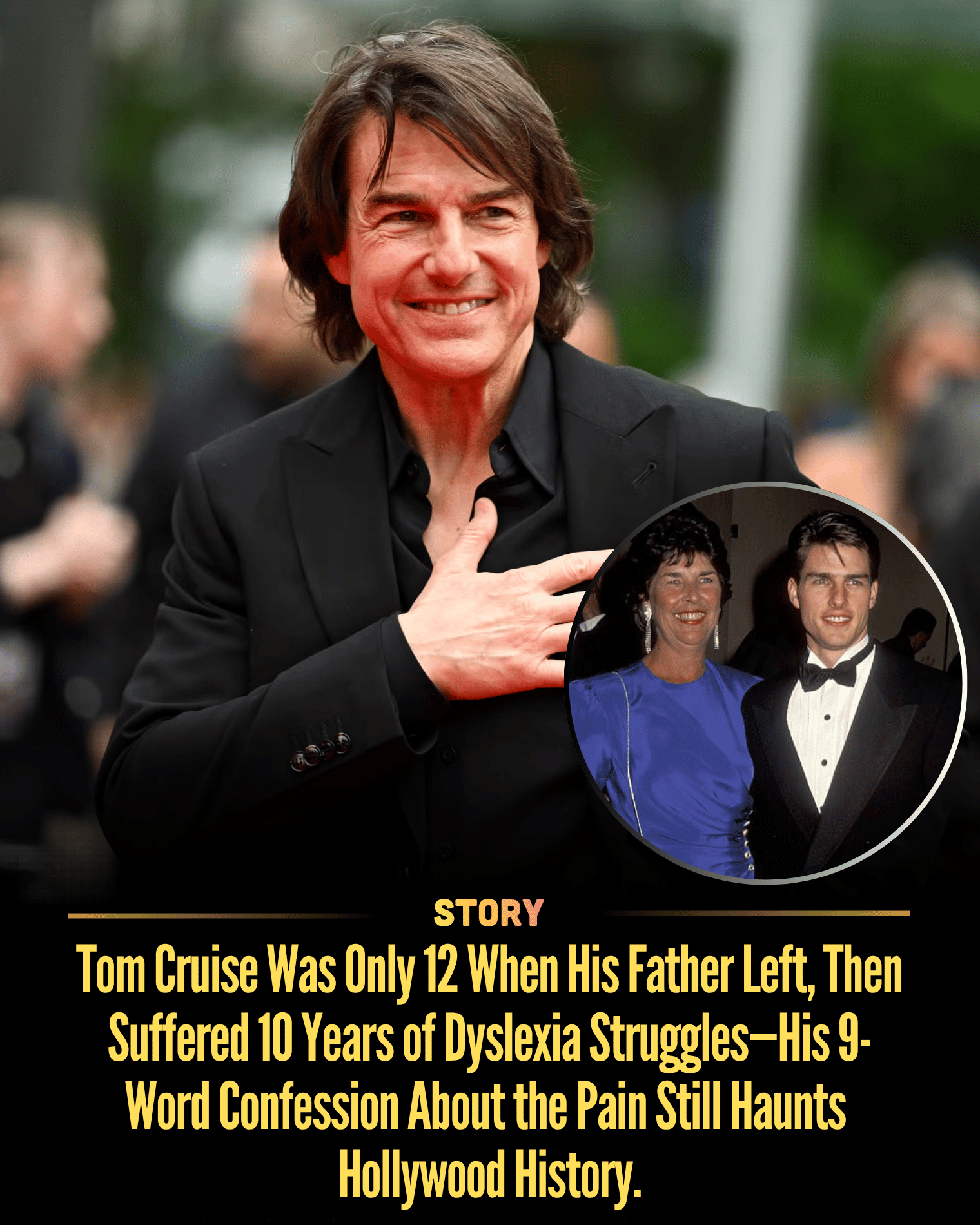 Tom Cruise Was Only 12 When His Father Left, Then Suffered 10 Years of Dyslexia Struggles—His 9-Word Confession About the Pain Still Haunts Hollywood History.