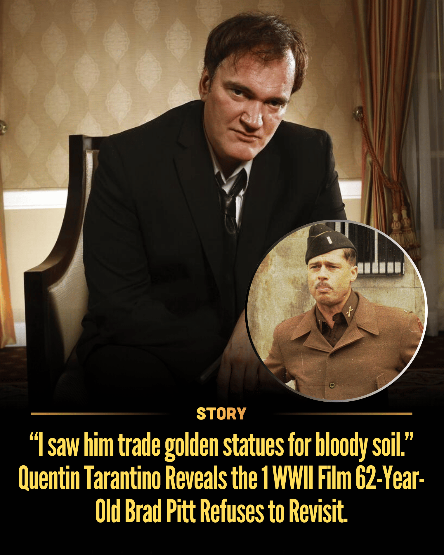“I saw him trade golden statues for bloody soil.” Quentin Tarantino Reveals the 1 WWII Film 62-Year-Old Brad Pitt Refuses to Revisit.