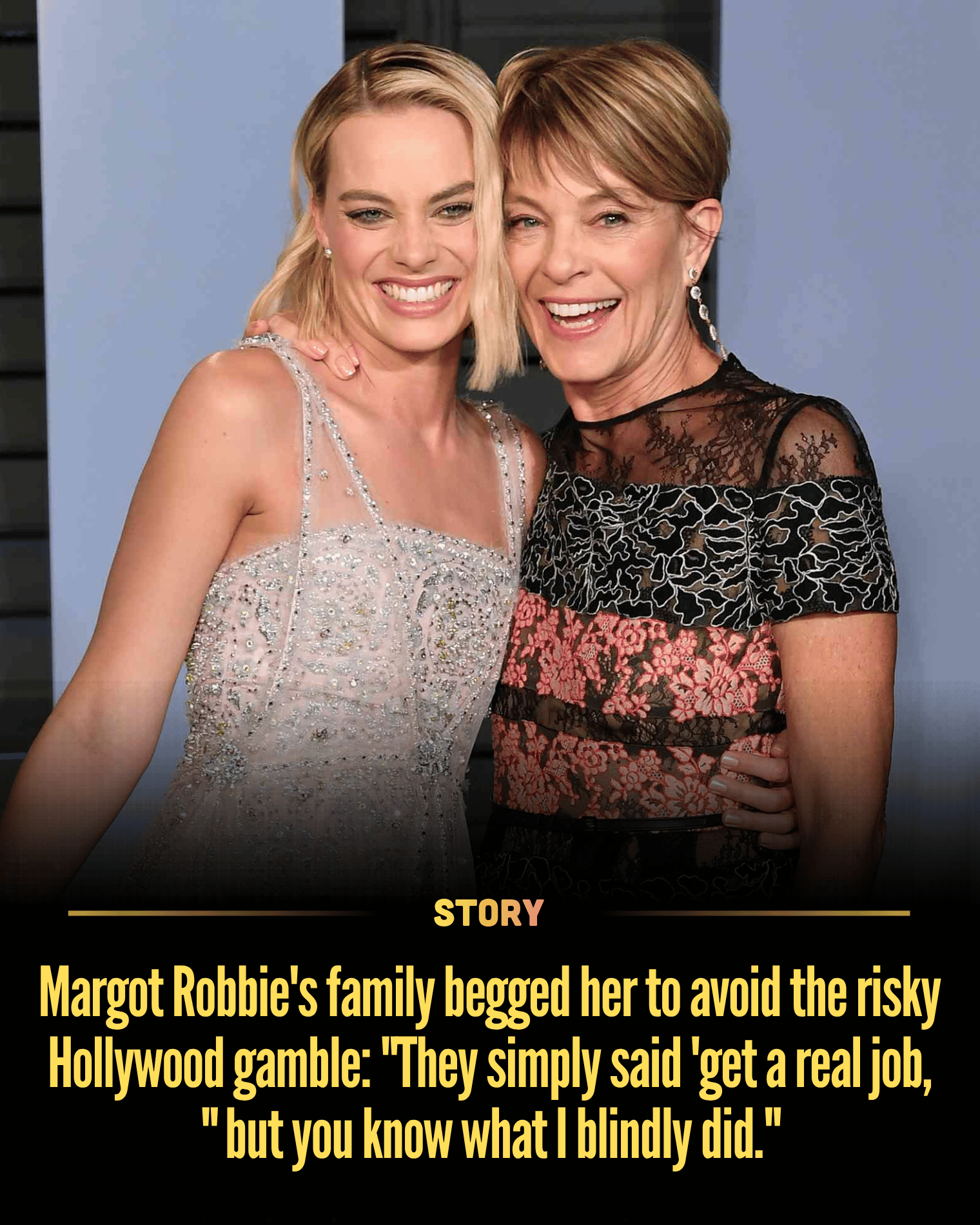 Margot Robbie’s family begged her to avoid the risky Hollywood gamble: “They simply said ‘get a real job,’ but you know what I blindly did.”