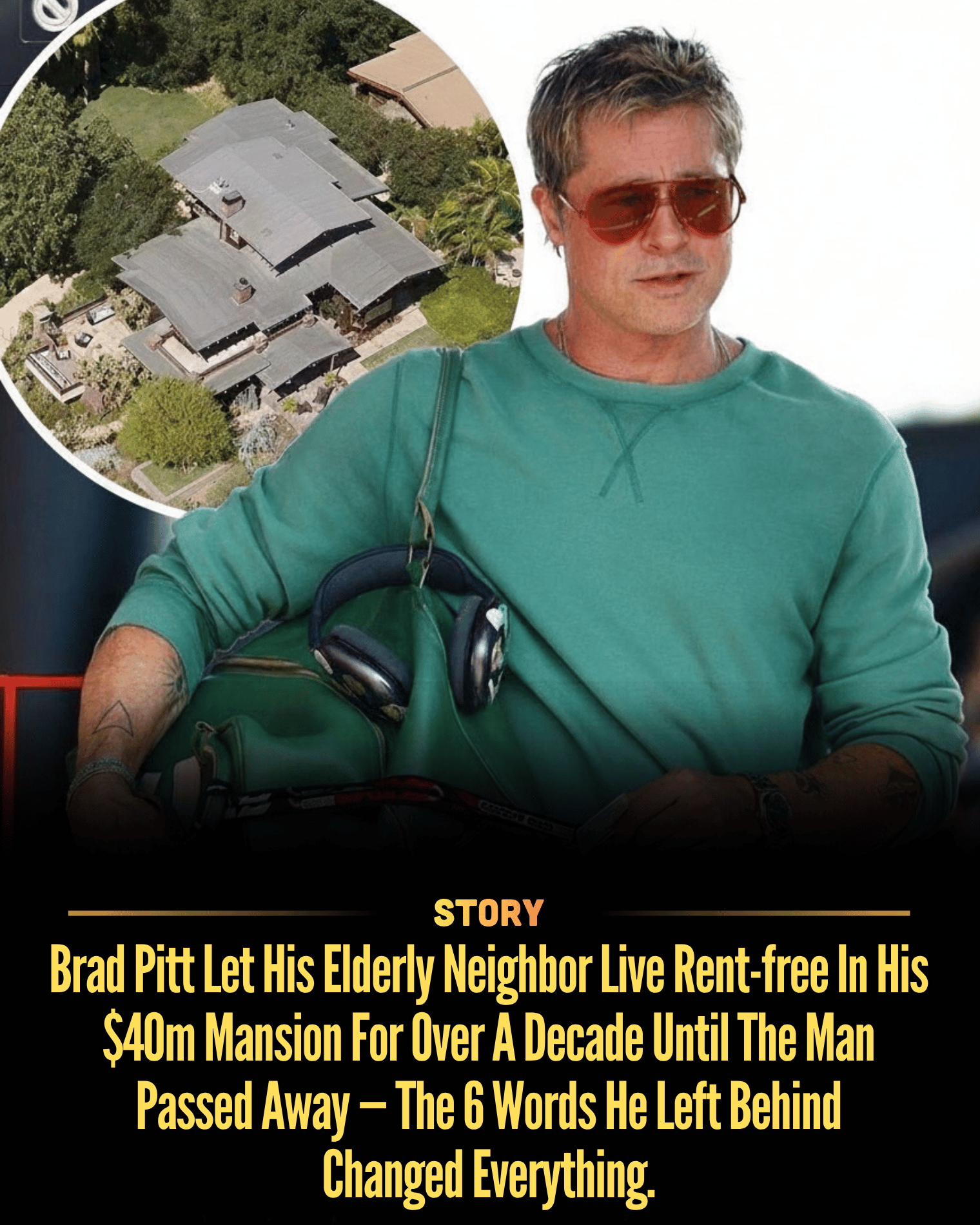 Brad Pitt Let His Elderly Neighbor Live Rent-free In His $40m Mansion For Over A Decade Until The Man Passed Away — The 6 Words He Left Behind Changed Everything.