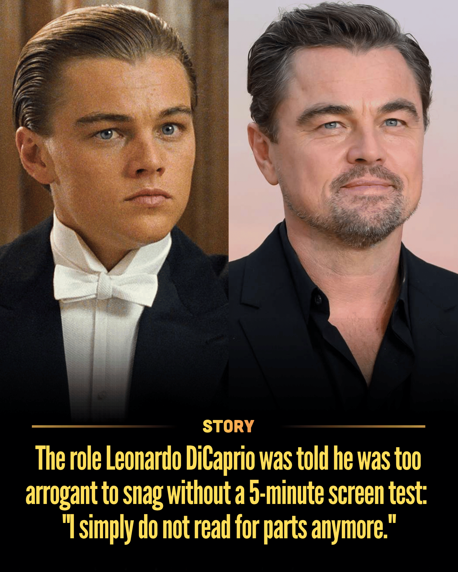 The role Leonardo DiCaprio was told he was too arrogant to snag without a 5-minute screen test: “I simply do not read for parts anymore.”