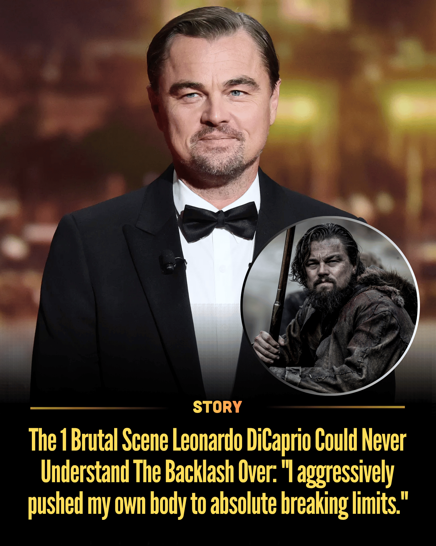 The 1 Brutal Scene Leonardo DiCaprio Could Never Understand The Backlash Over: “I aggressively pushed my own body to absolute breaking limits.”