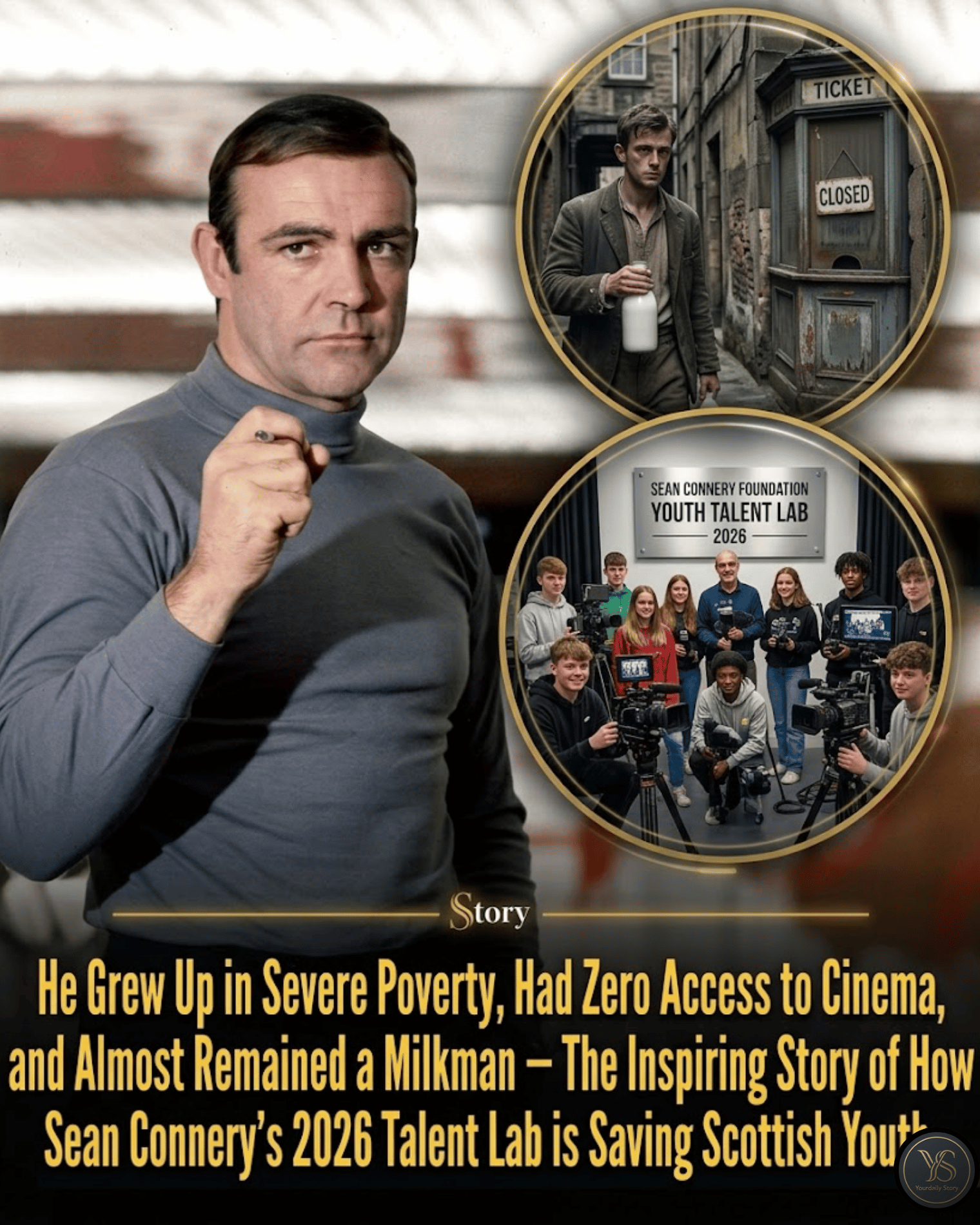 He Grew Up in Severe Poverty, Had Zero Access to Cinema, and Almost Remained a Milkman — The Inspiring Story of How Sean Connery’s 2026 Talent Lab is Saving Scottish Youth.