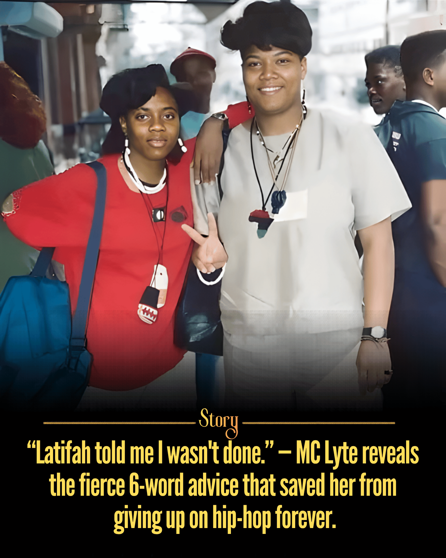 “Latifah told me I wasn’t done.” — MC Lyte reveals the fierce 6-word advice that saved her from giving up on hip-hop forever.