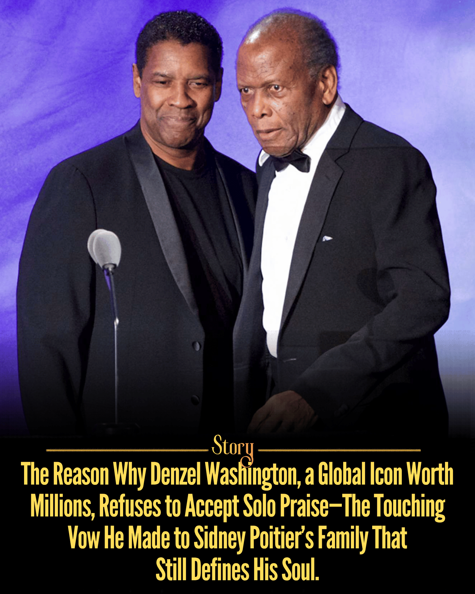 The Reason Why Denzel Washington, a Global Icon Worth Millions, Refuses to Accept Solo Praise—The Touching Vow He Made to Sidney Poitier’s Family That Still Defines His Soul.