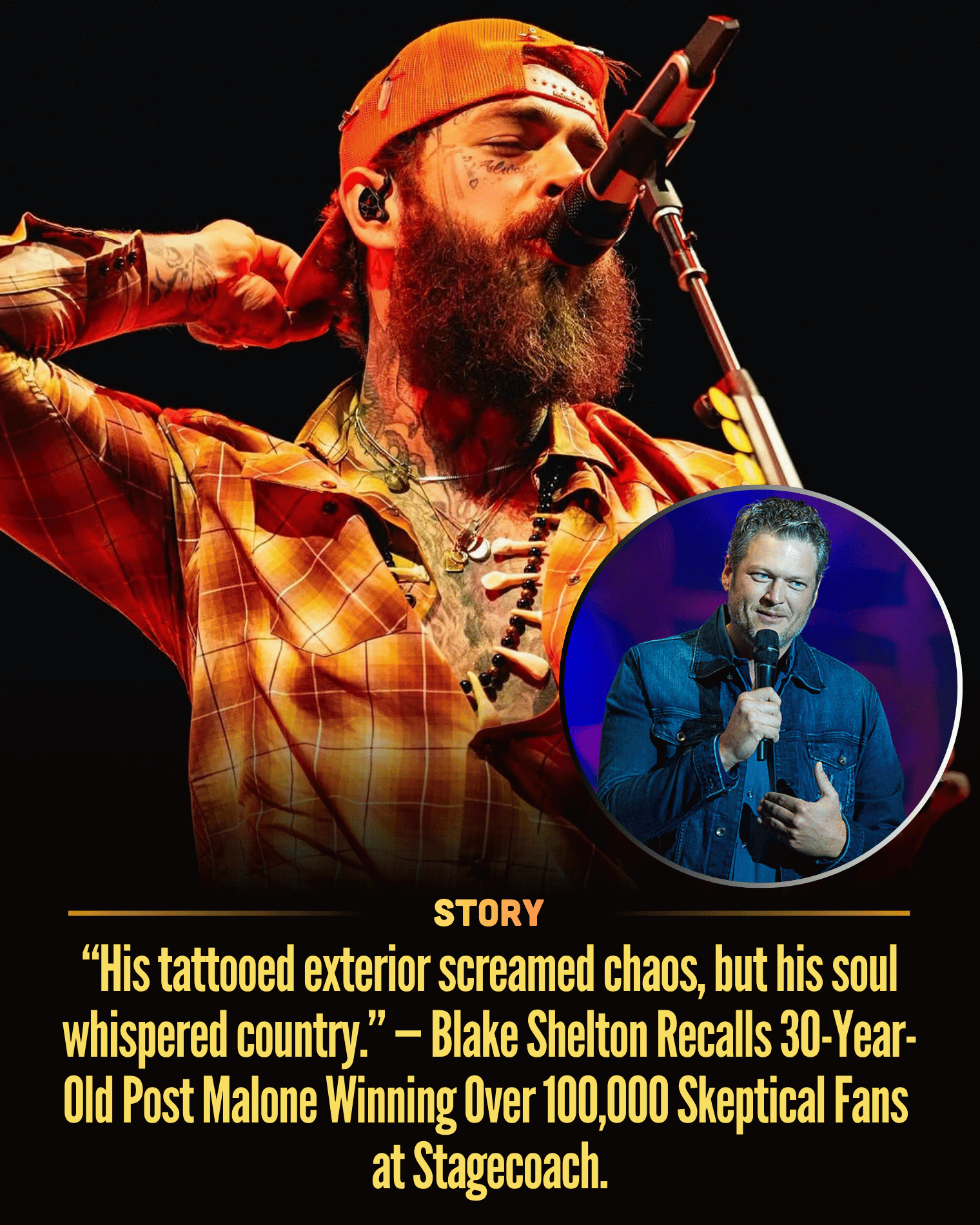 “His tattooed exterior screamed chaos, but his soul whispered country.” — Blake Shelton Recalls 30-Year-Old Post Malone Winning Over 100,000 Skeptical Fans at Stagecoach.