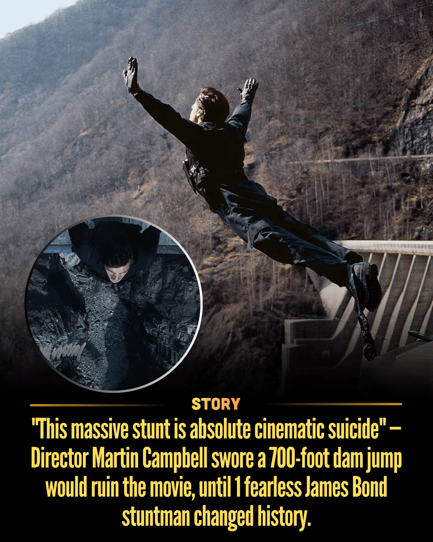 “This massive stunt is absolute cinematic suicide” — Director Martin Campbell swore a 700-foot dam jump would ruin the movie, until 1 fearless James Bond stuntman changed history.