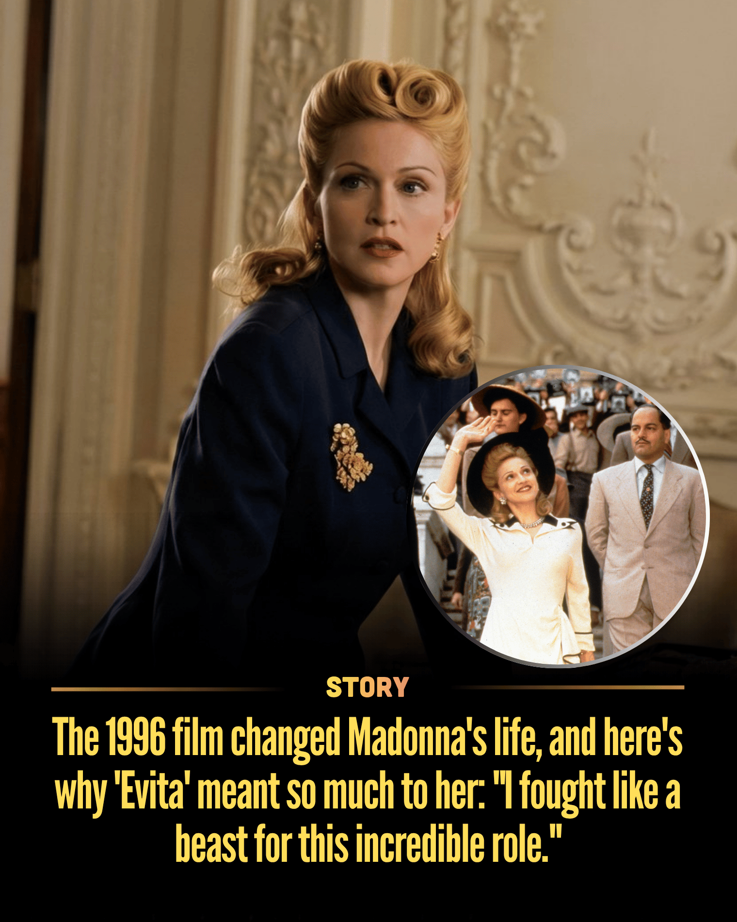 The 1996 film changed Madonna’s life, and here’s why ‘Evita’ meant so much to her: “I fought like a beast for this incredible role.”