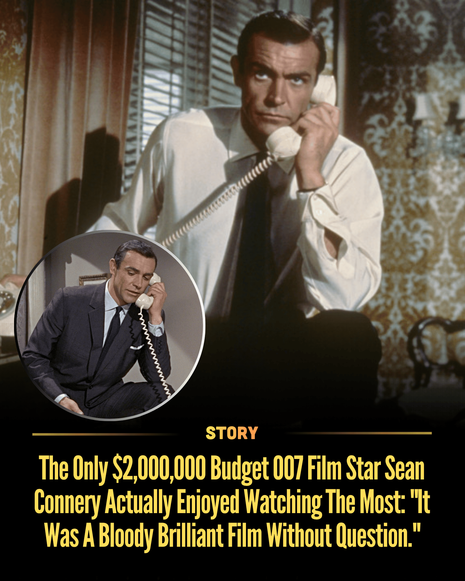The Only $2,000,000 Budget 007 Film Star Sean Connery Actually Enjoyed Watching The Most: “It Was A Bloody Brilliant Film Without Question.”