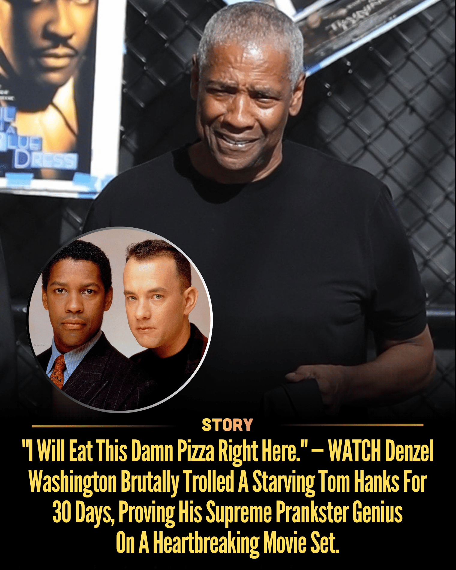 “I Will Eat This Damn Pizza Right Here.” — WATCH Denzel Washington Brutally Trolled A Starving Tom Hanks For 30 Days, Proving His Supreme Prankster Genius On A Heartbreaking Movie Set.