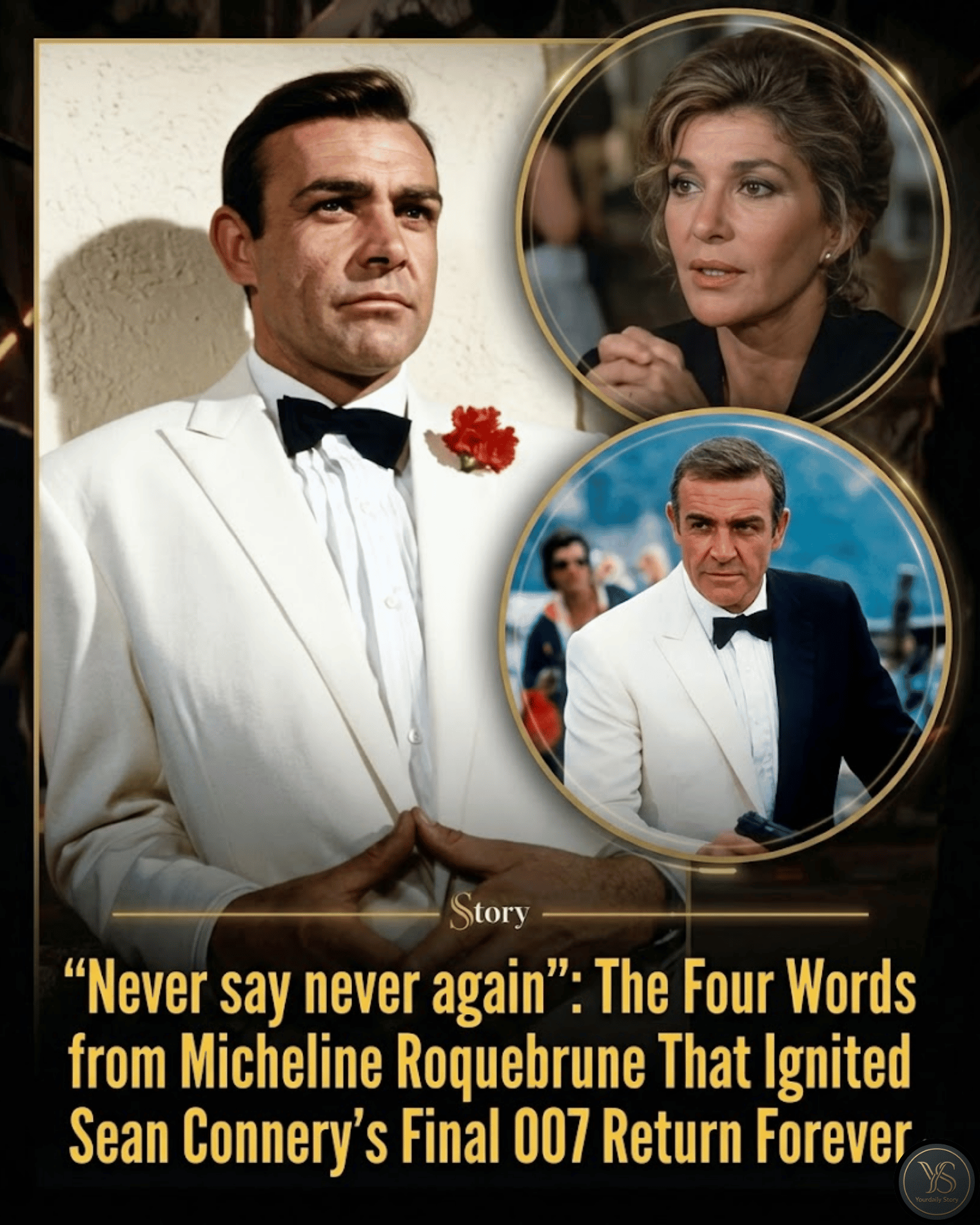 “Never say never again”: The Four Words from Micheline Roquebrune That Ignited Sean Connery’s Final 007 Return Forever